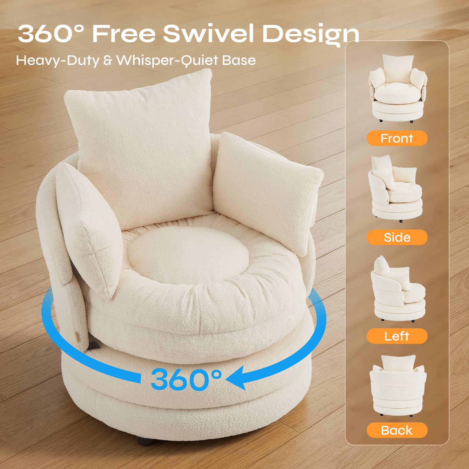 360° Free Swivel Design  
Heavy-Duty & Whisper-Quiet Base  

Front  
Side  
Left  
Back
