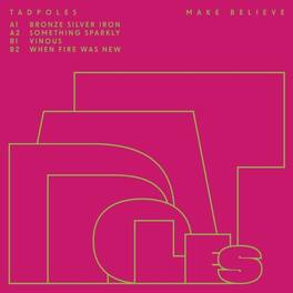 Tadpoles - Make Believe - VINYL LP