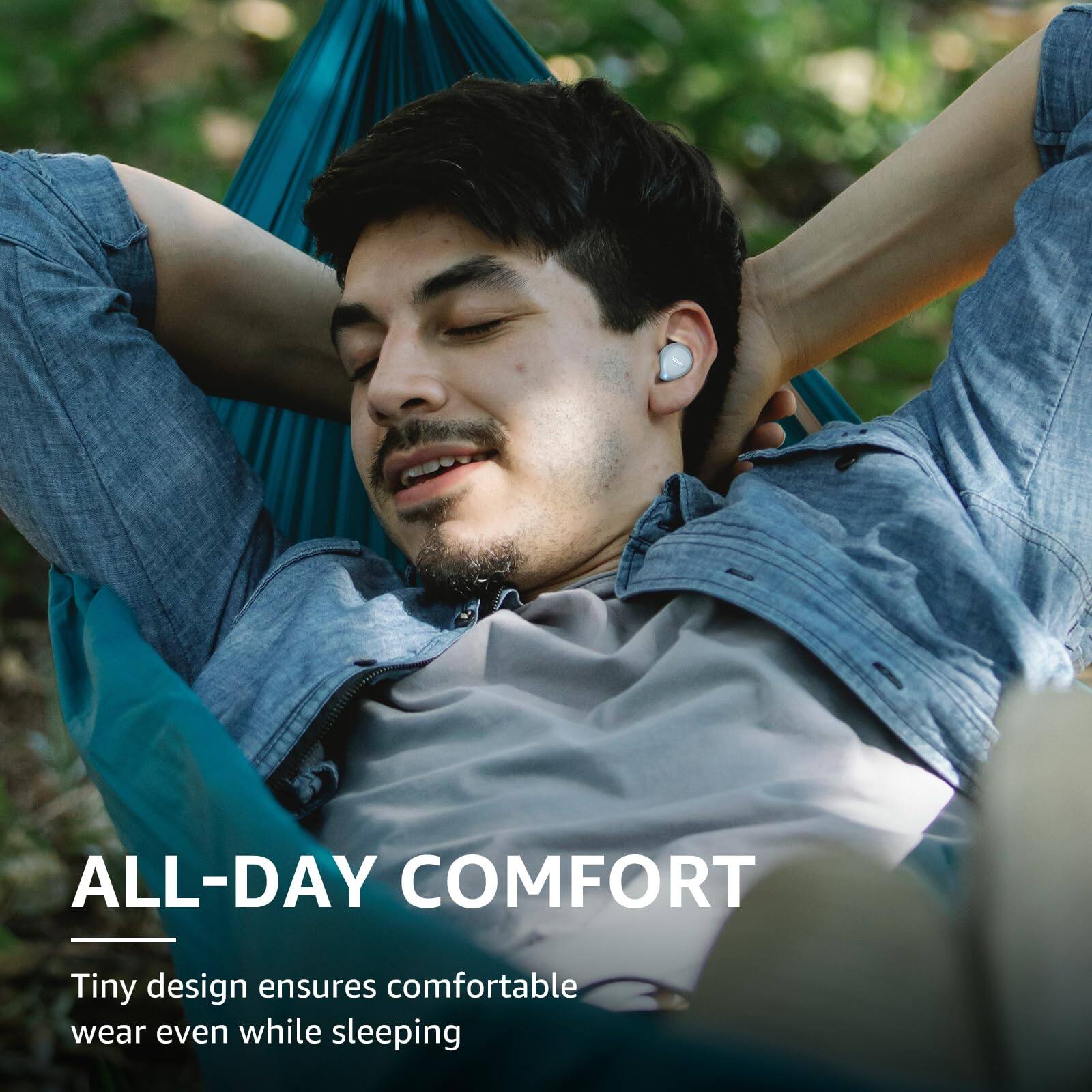 ALL-DAY COMFORT
Tiny design ensures comfortable wear even while sleeping