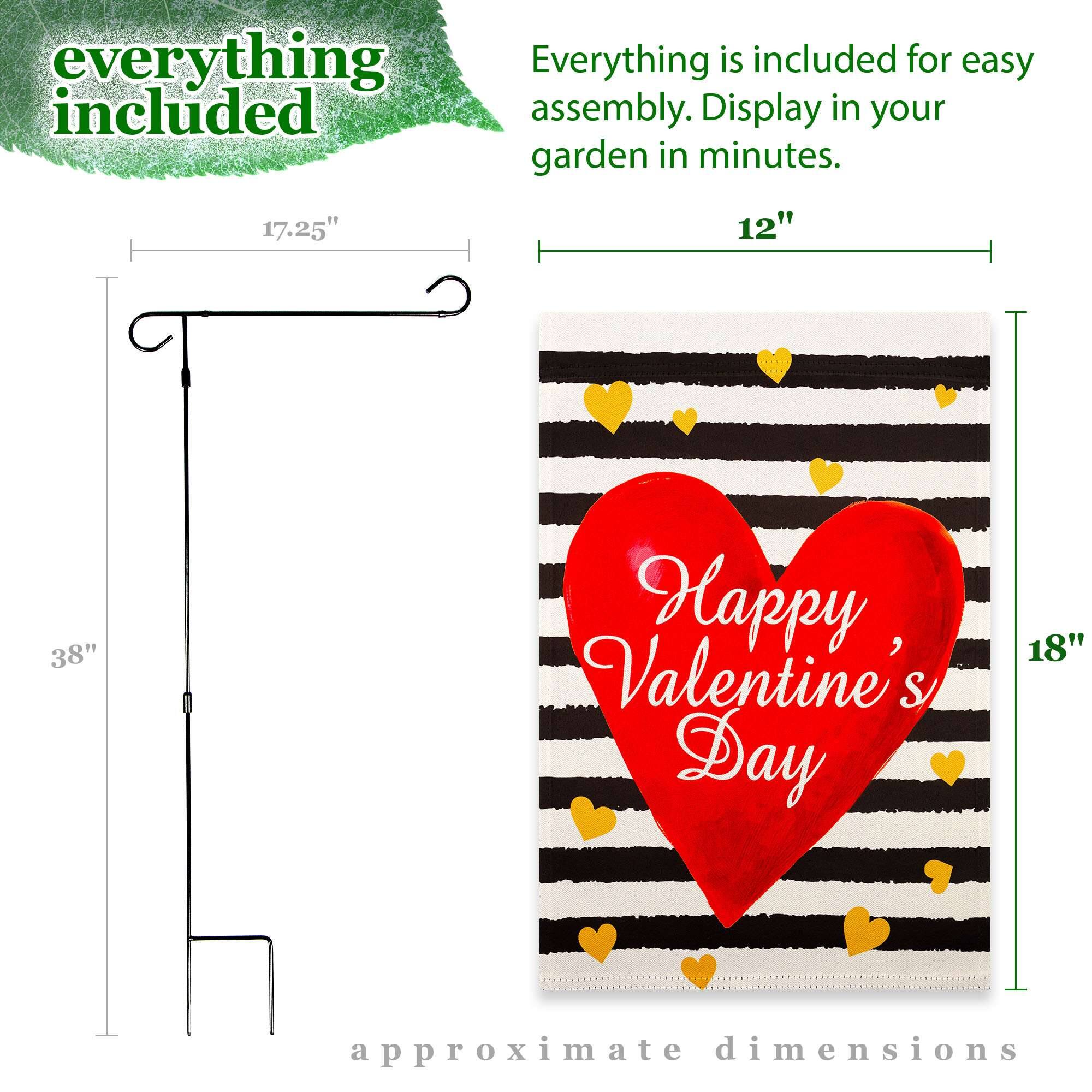 Everything is included for easy assembly. Display in your garden in minutes.

17.25" 12" 38" 18" approximate dimensions

Happy Valentine's Day