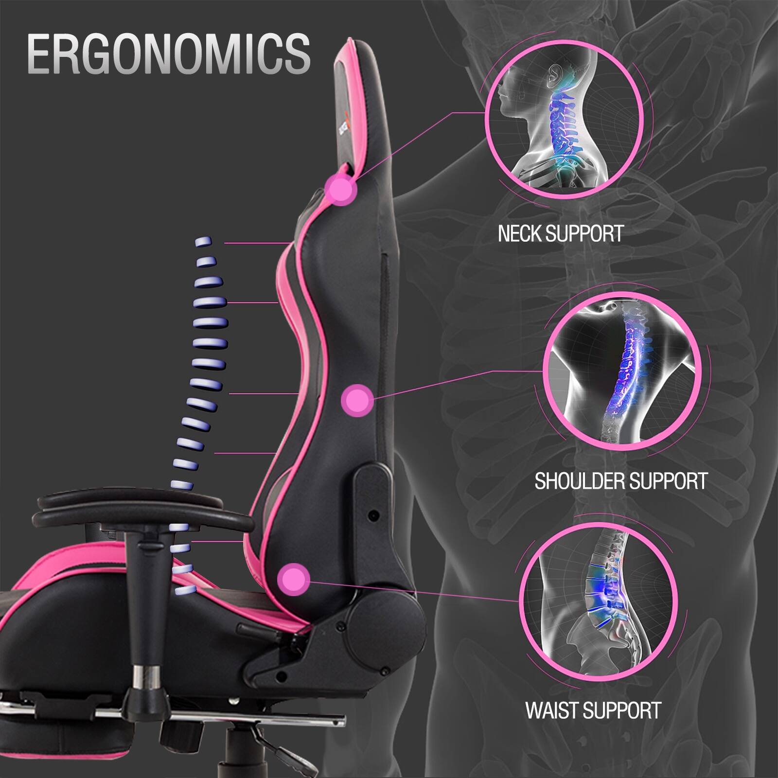 ERGONOMICS  
NECK SUPPORT  
SHOULDER SUPPORT  
WAIST SUPPORT