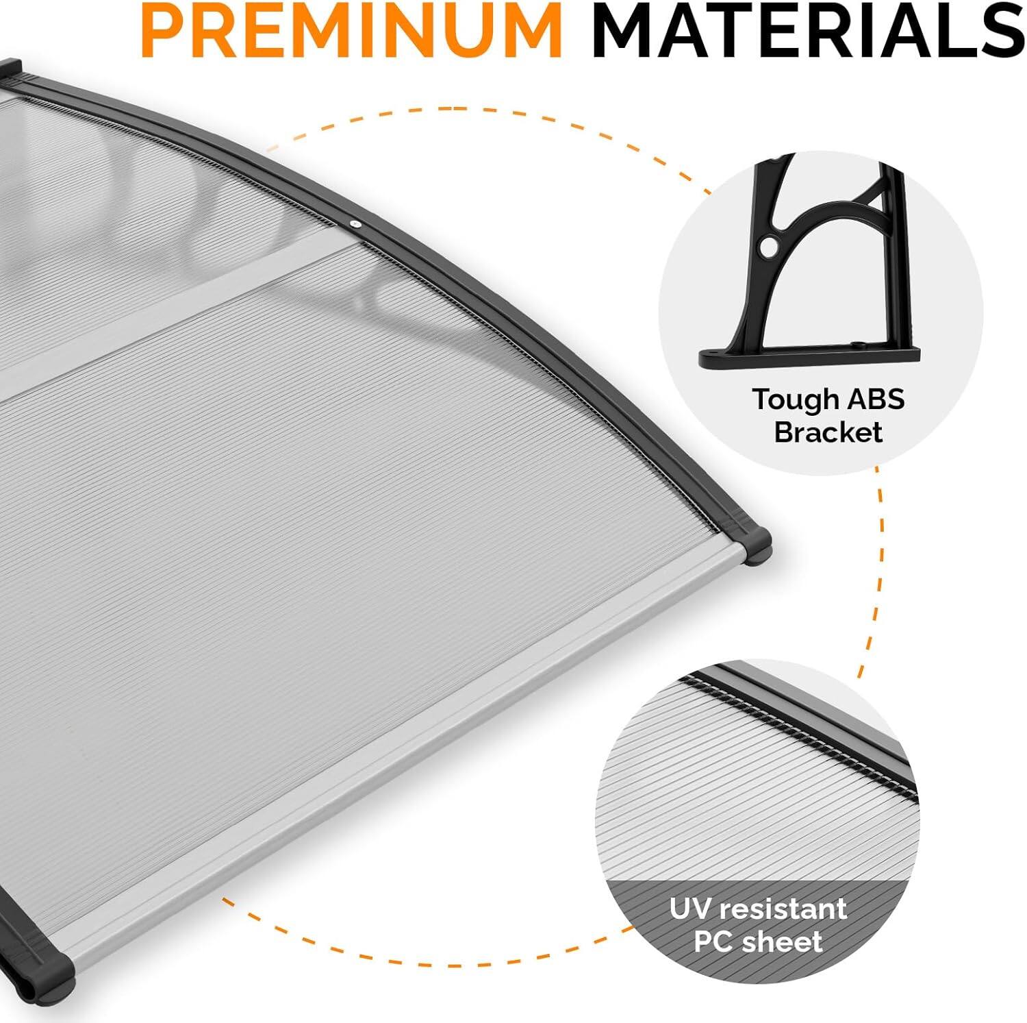 PREMIUM MATERIALS  
- Tough ABS Bracket  
- UV resistant PC sheet