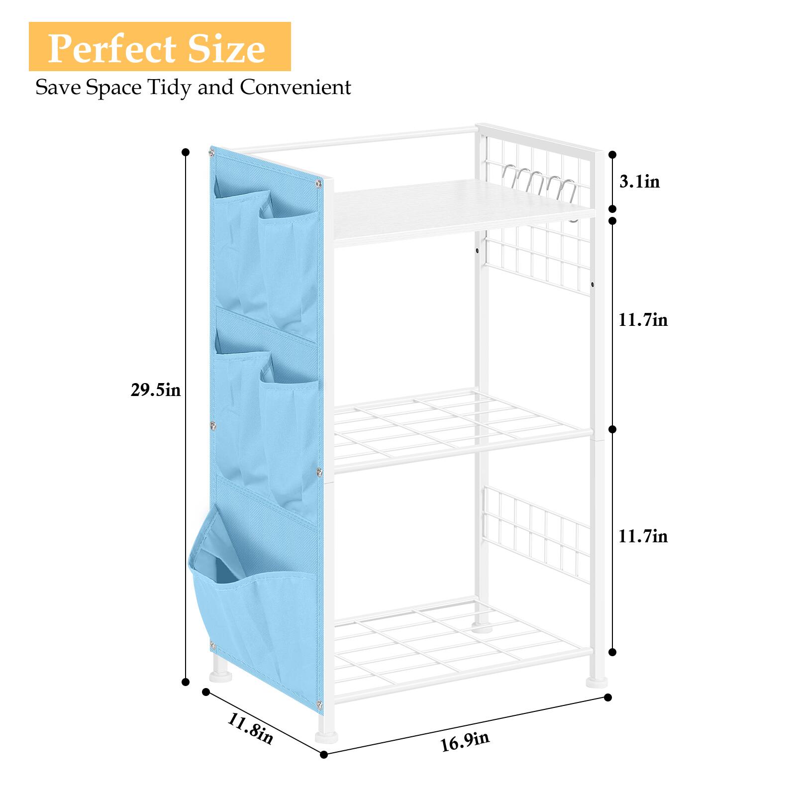 Perfect Size  
Save Space Tidy and Convenient  

3.1in  
11.7in  
29.5in  
11.7in  
11.8in  
16.9in