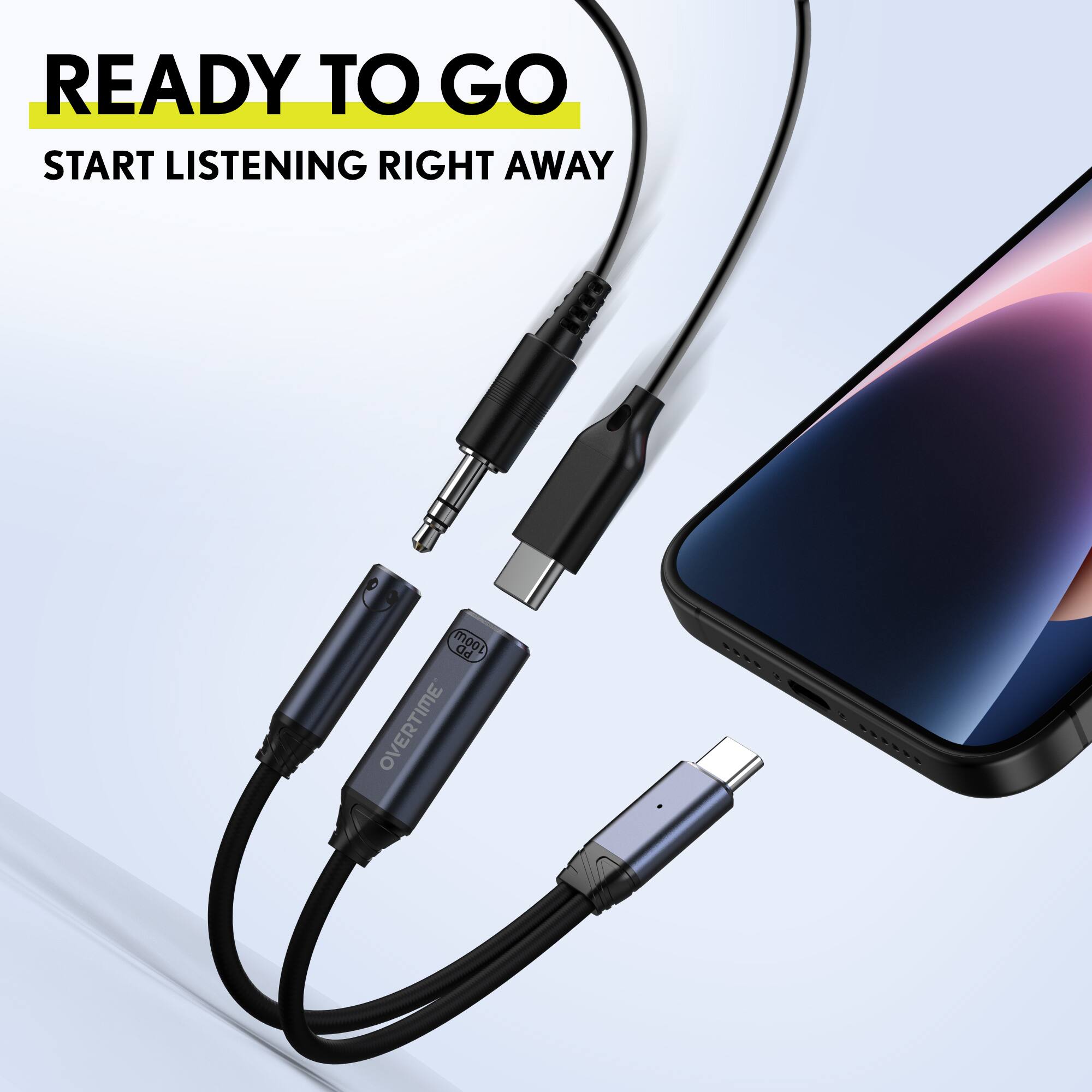 READY TO GO  
START LISTENING RIGHT AWAY