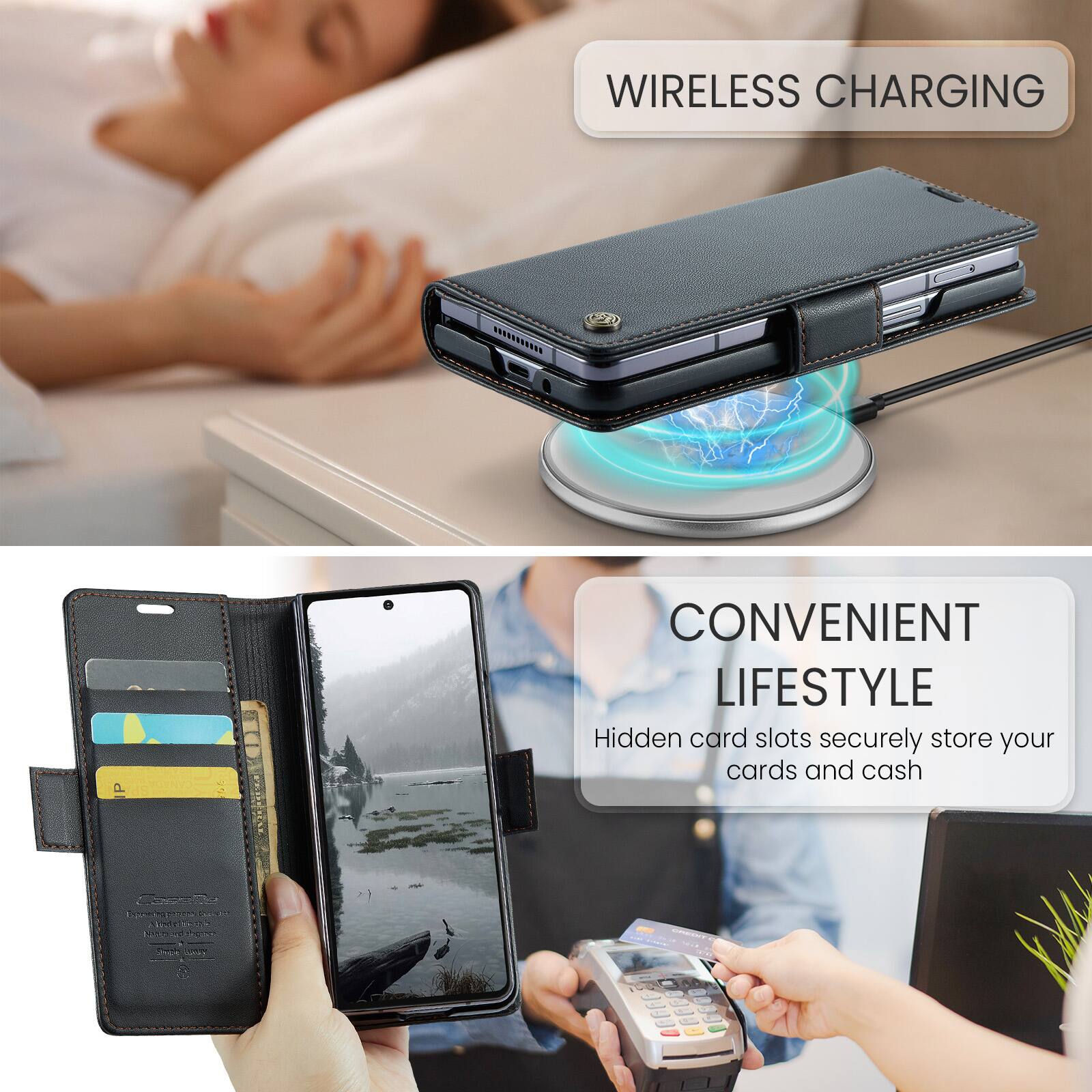 WIRELESS CHARGING

CONVENIENT LIFESTYLE

Hidden card slots securely store your cards and cash