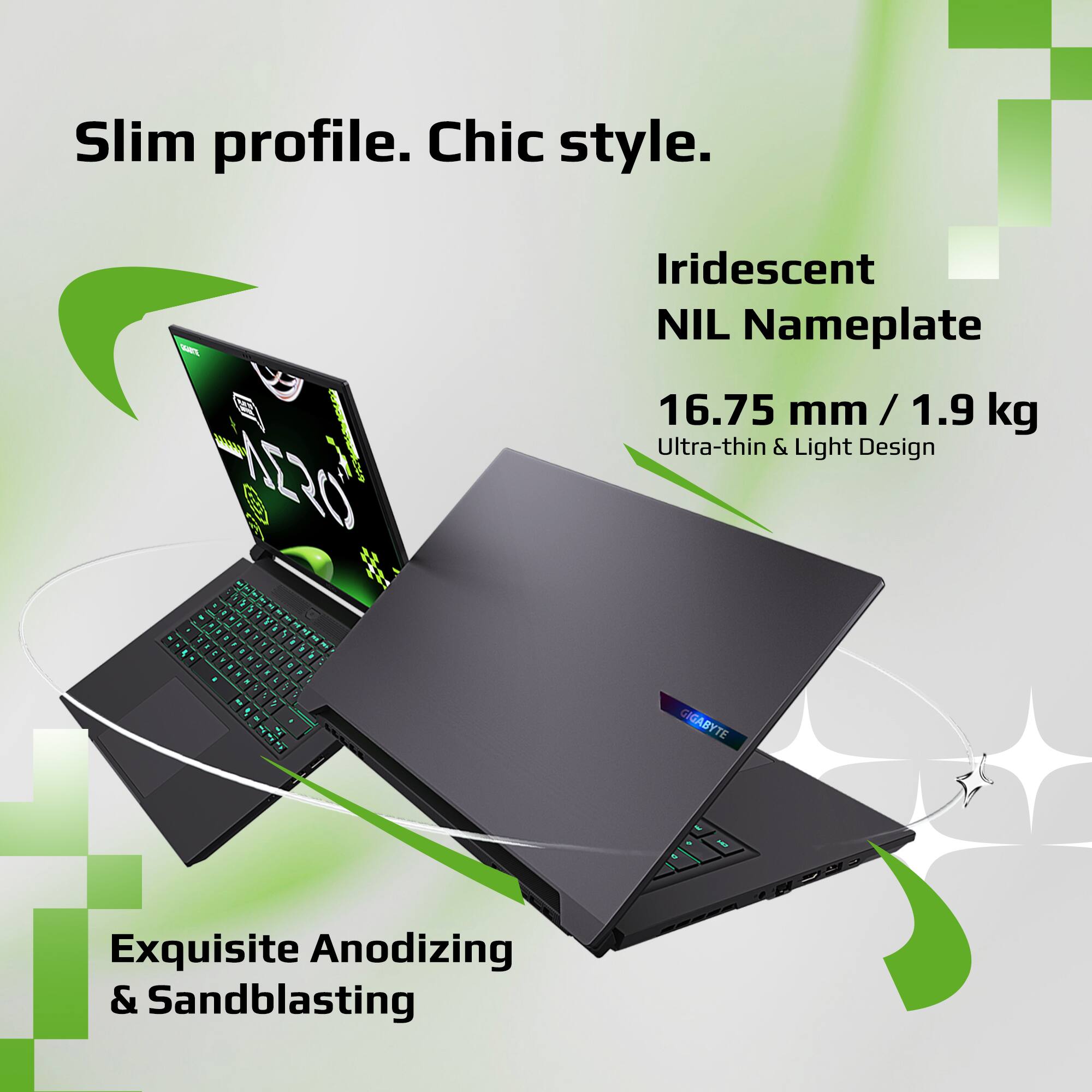 Slim profile. Chic style.

Iridescent NIL Nameplate  
16.75 mm / 1.9 kg  
Ultra-thin & Light Design

Exquisite Anodizing & Sandblasting