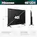 Hisense 40" QD4
W 35.4" D 3.1" H 22.0" H 20.1"
40 CLASS
W 28.6" D 7.2"
VESA Wall Mount Size: 100x200 mm (M6)
Product Weight:
With stand: 10.6 lbs
Without stand: 10.4 lbs