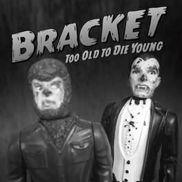 Bracket - Too Old To Die Young - VINYL LP
