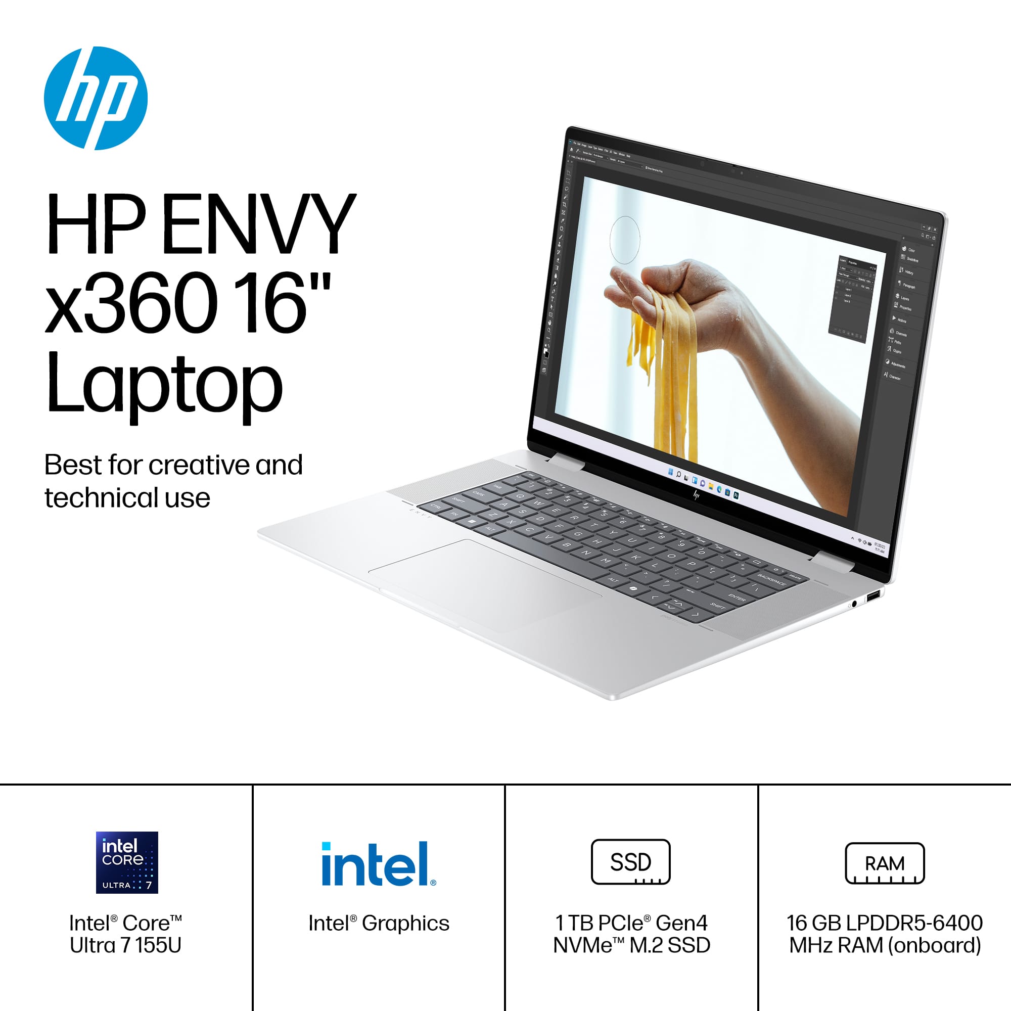 HP ENVY x360 16" Laptop: Best for creative and technical use.
Features:
* Intel Core Ultra 7 155U
* Intel Graphics
* SSD 1 TB PCle Gen4
* NVMe M.2 SSD
* RAM 16 GB LPDDR5-6400 MHz (onboard)