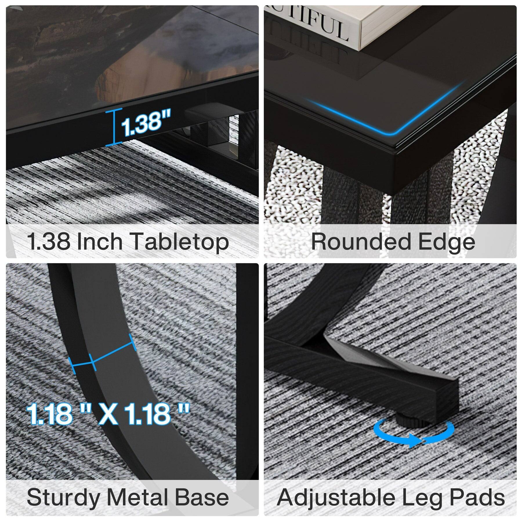1.38"  
1.38 Inch Tabletop  
Rounded Edge  
1.18" X 1.18"  
Sturdy Metal Base Adjustable Leg Pads