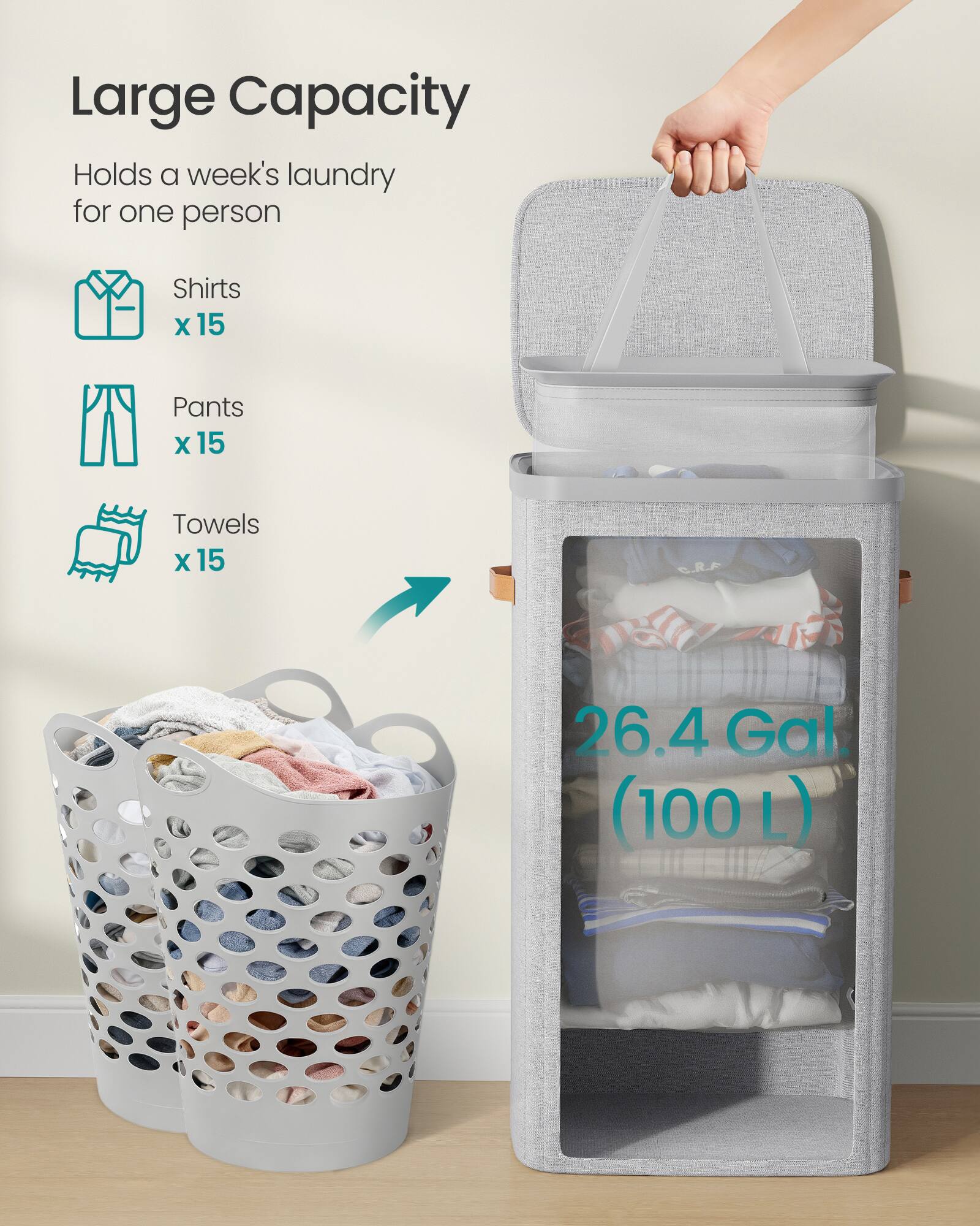 Large Capacity  
Holds a week's laundry for one person  
Shirts x 15  
Pants x 15  
Towels x 15  
26.4 Gal. (100 L)