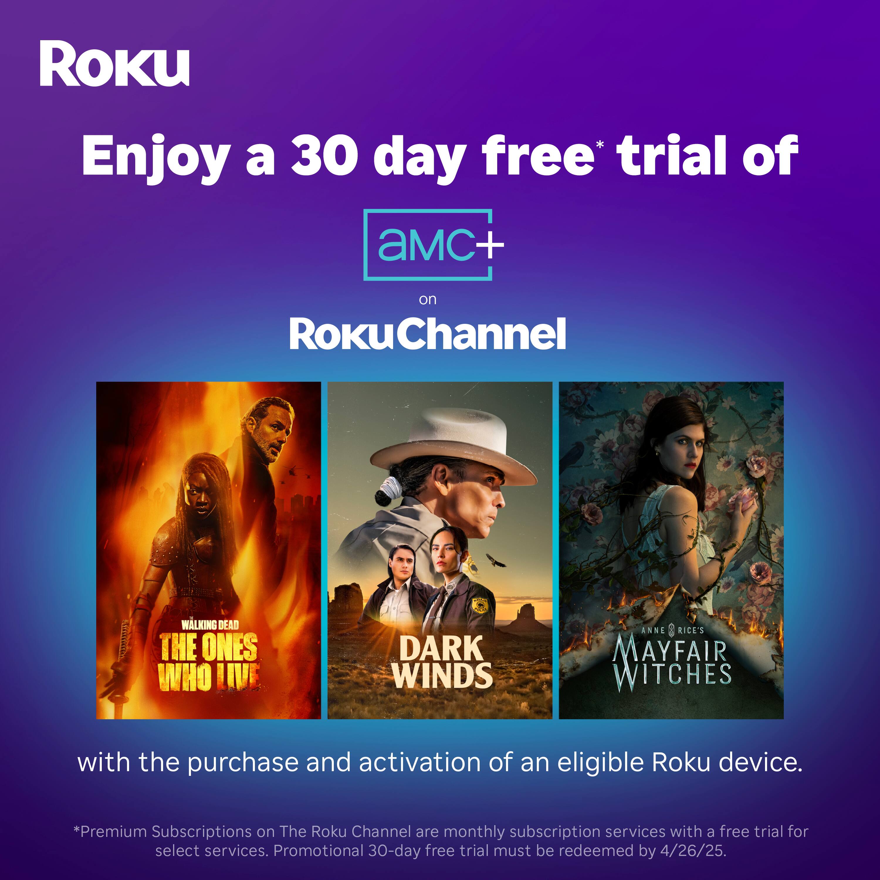 Roku is offering a 30-day free trial of AMC+ on RokuChannel. This includes popular shows like The Walking Dead, Dark Winds, and Anne Rice's Mayfair Witches. To take advantage of this offer, you must purchase and activate an eligible Roku device. Note that premium subscriptions on The Roku Channel are monthly subscription services, and the free trial is only available for select services. The promotional 30-day free trial must be redeemed by 4/26/25.