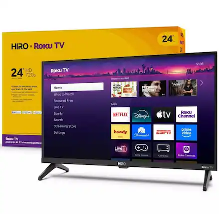 HIRO Roku TV 24" HD 720p
A smart TV that WON't break your brain or the bank. Enjoy sharp, high-definition picture quality with Bluetooth®. Watch over 500 FREE channels. Connect your headphones with Bluetooth®. Connect your headphones with Bluetooth®.
Home
- What to Watch
- Featured Free
- Apps
- Live TV
- Sports
- Search
- Streaming Store
- Settings
Recommended
- THE GREAT AMERICAN BAKE-OFF
- PRESUMED INNOCENT
- THE GREAT AMERICAN BAKE-OFF
Apps
- NETFLIX
- Disney+
- Apple TV
- Roku Channel
- howdy
- Paramount+
- ESPN
- Prime Video
- Live TV Guide
- Game Console
- Cable Box
- Roku Cameras
HIRO Roku TV
America's #1 TV streaming platform
