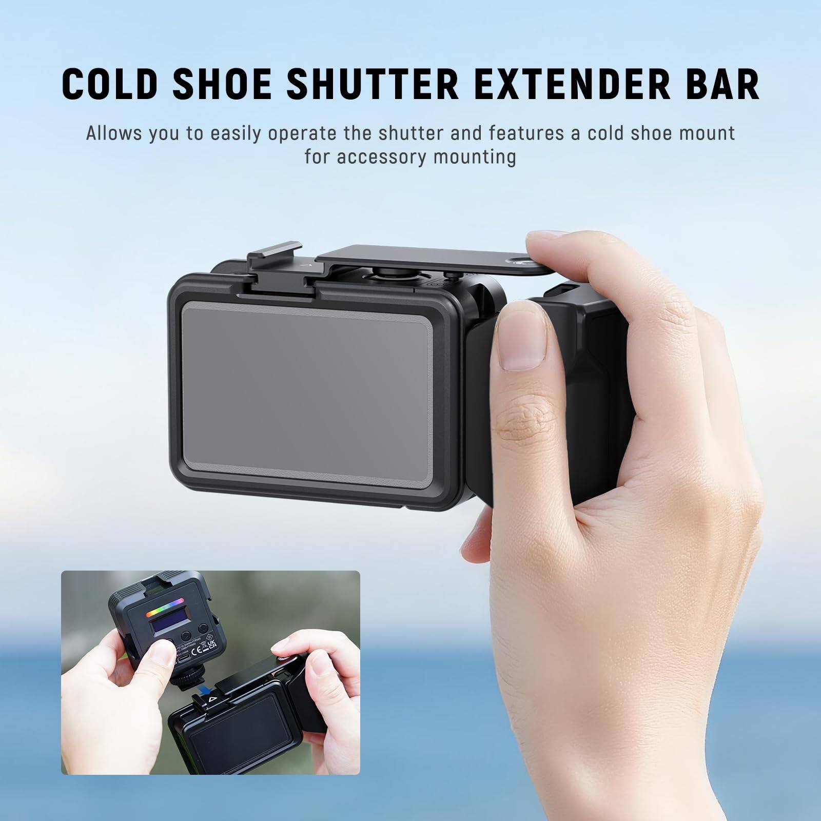 COLD SHOE SHUTTER EXTENDER BAR  
Allows you to easily operate the shutter and features a cold shoe mount for accessory mounting