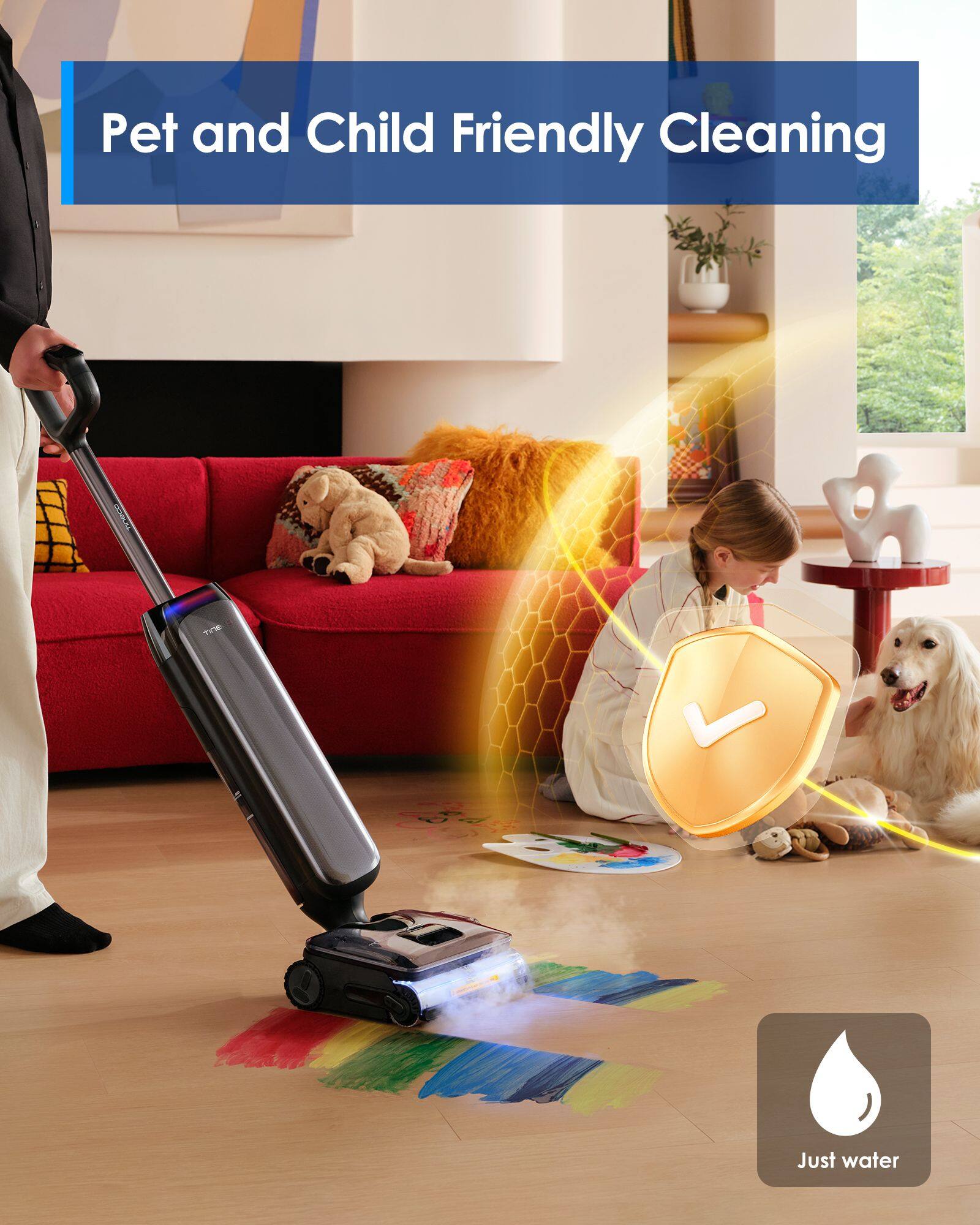Pet and Child Friendly Cleaning

Just water