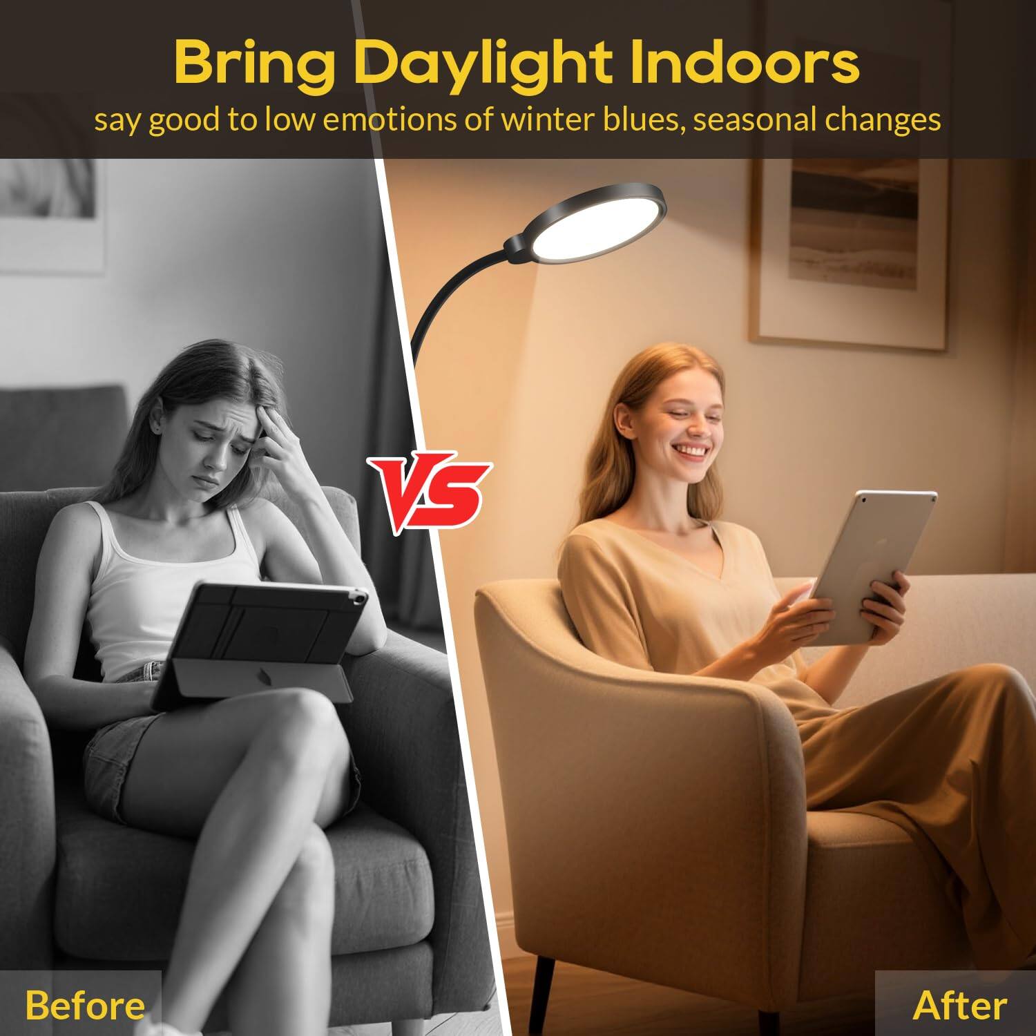 Bring Daylight Indoors  
say good to low emotions of winter blues, seasonal changes  

Before  
VS  
After