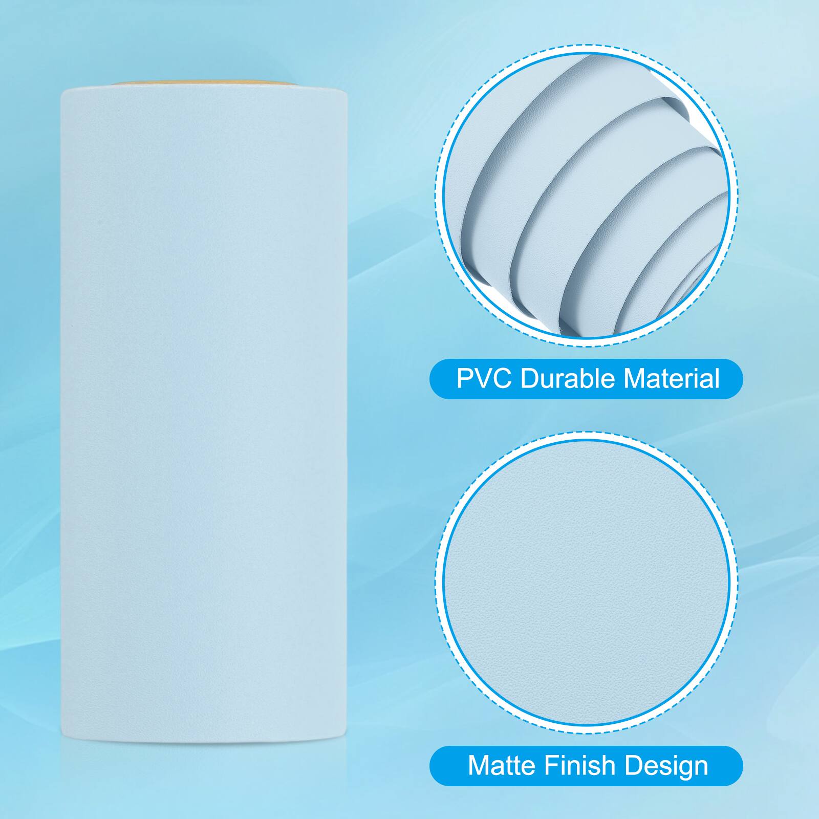 PVC Durable Material  
Matte Finish Design