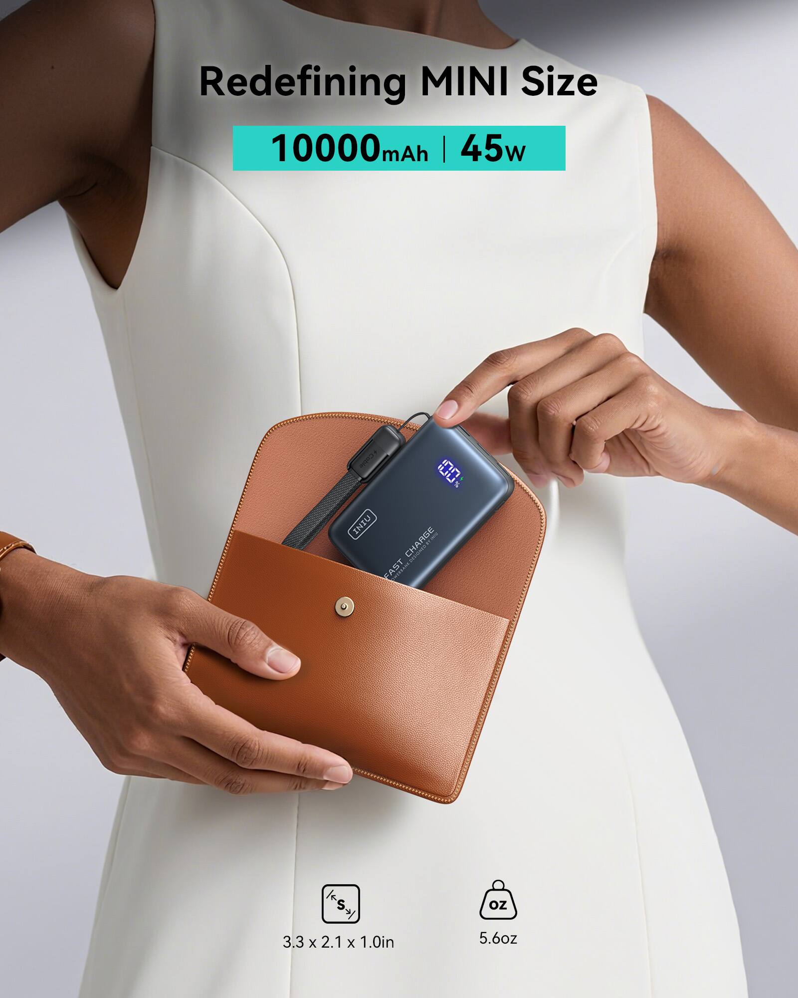 Redefining MINI Size  
10000mAh | 45w  

3.3 x 2.1 x 1.0in  
5.6oz