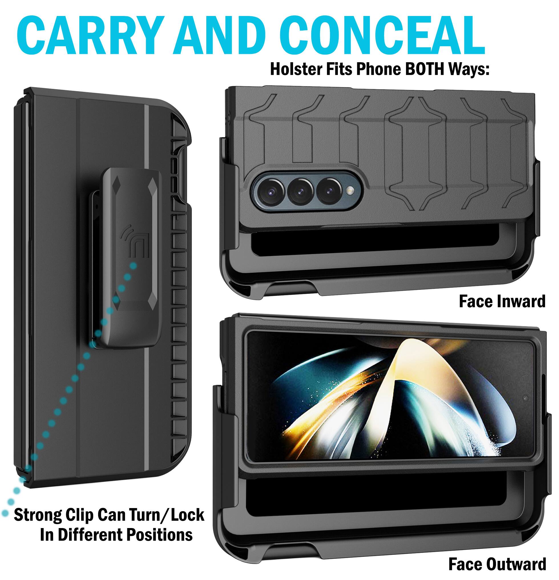 CARRY AND CONCEAL  
Holster Fits Phone BOTH Ways:  
Face Inward  
Strong Clip Can Turn/Lock In Different Positions  
Face Outward