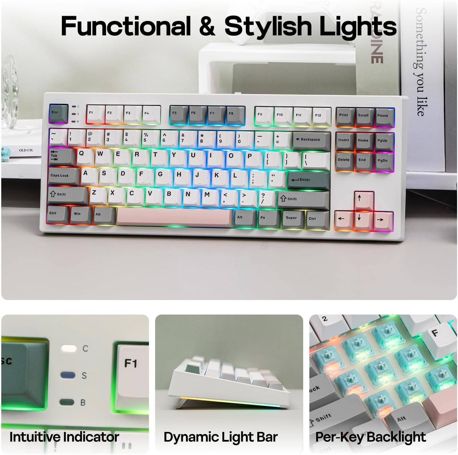 Functional & Stylish Lights

Intuitive Indicator
Dynamic Light Bar
Per-Key Backlight

R4 Functional & Stylish Lights
RAPINE DINE
Something you like

F1 F2 F3 F4 F5 F6 F7 F8 F9 F10 F11 F12
Print Scroll Pause

Esc F1 F2 F3 F4 F5 F6 F7 F8 F9 F10 F11 F12
Backspace Insert Home PgUp
Delete End PgDn

Q W E R T Y U I O P
A S D F G H J K L
Z X C V B N M

Caps Lock Shift
Ctrl Win Alt

Intuitive Indicator
Dynamic Light Bar
Per-Key Backlight