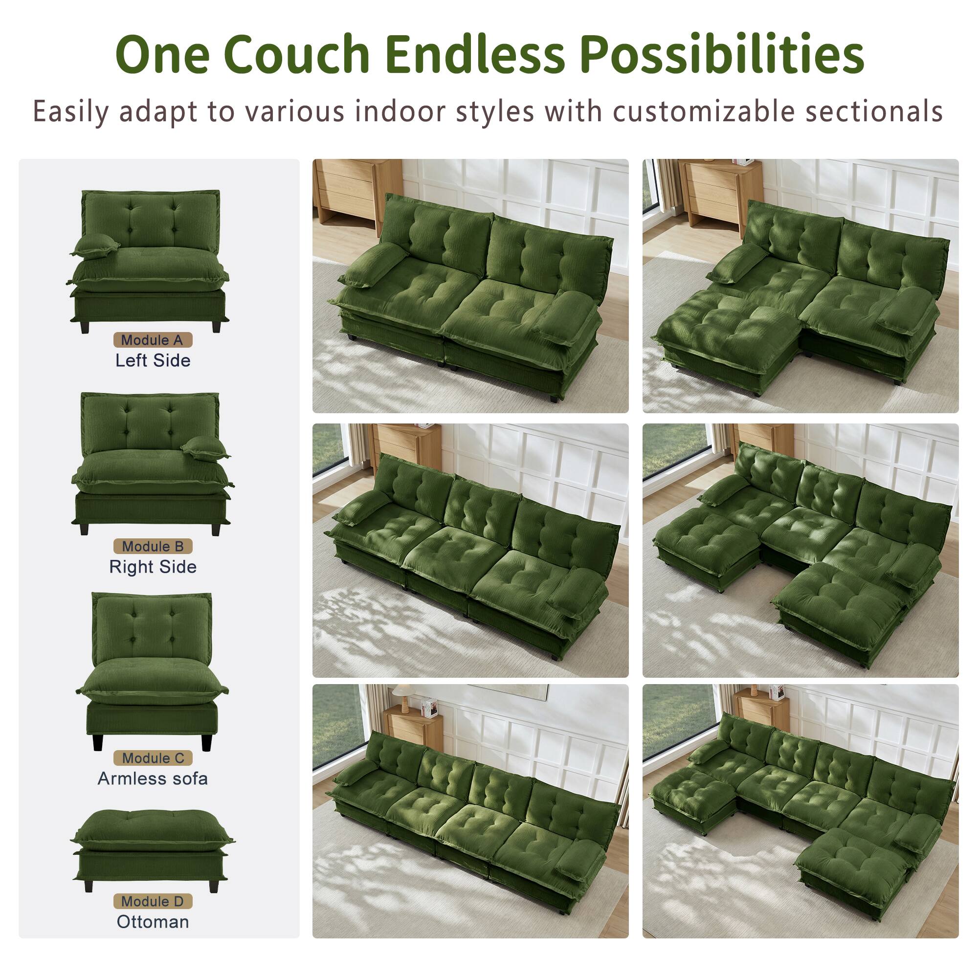 One Couch Endless Possibilities

Easily adapt to various indoor styles with customizable sectionals

Module A: Left Side  
Module B: Right Side  
Module C: Armless sofa  
Module D: Ottoman