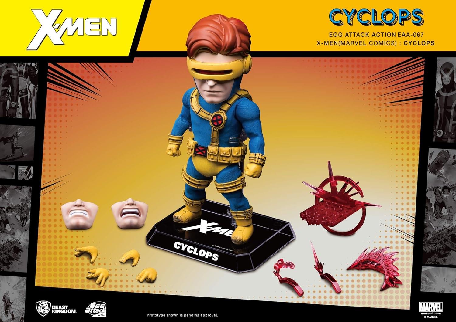 X-Men  
Cyclops  
Egg Attack Action EAA-067  
X-Men (Marvel Comics) : Cyclops  

Prototype shown is pending approval.  

Marvel  
marvel.com  

Beast Kingdom  
Egg Attack Action