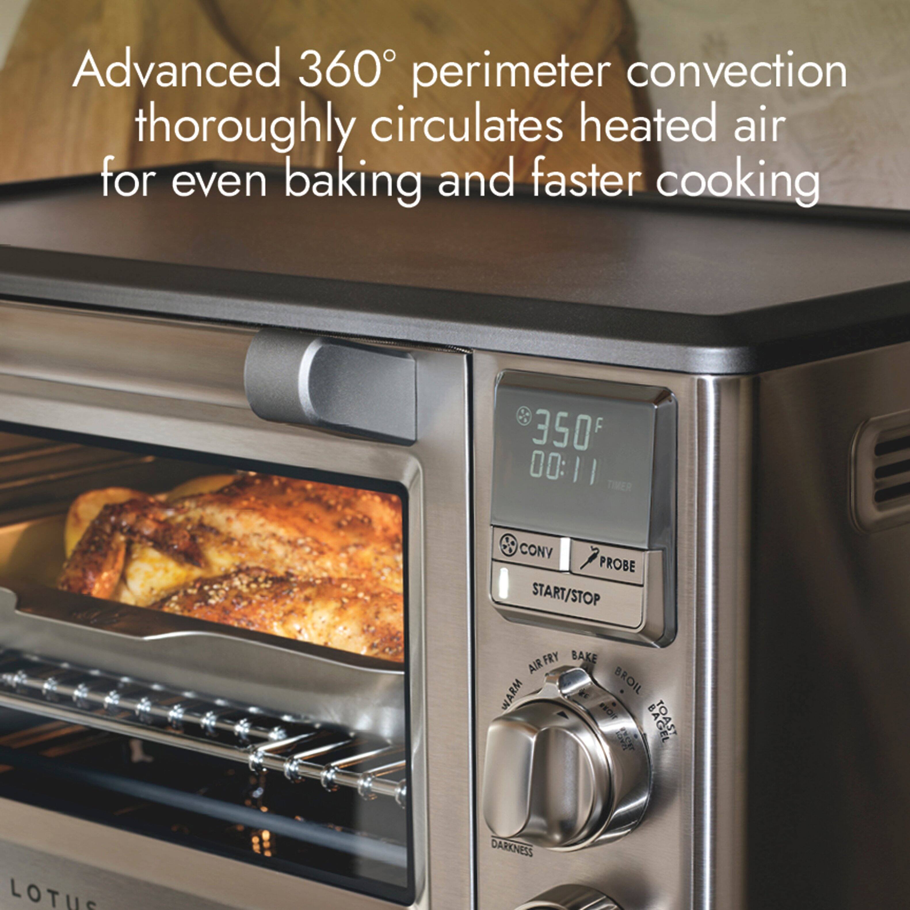 Advanced 360° perimeter convection thoroughly circulates heated air for even baking and faster cooking

350°F 00:11 TIMER

CONV PROBE START/STOP

AIR FRY BAKE WARM BROIL BROIL BA

LOTUS

DARKNESS