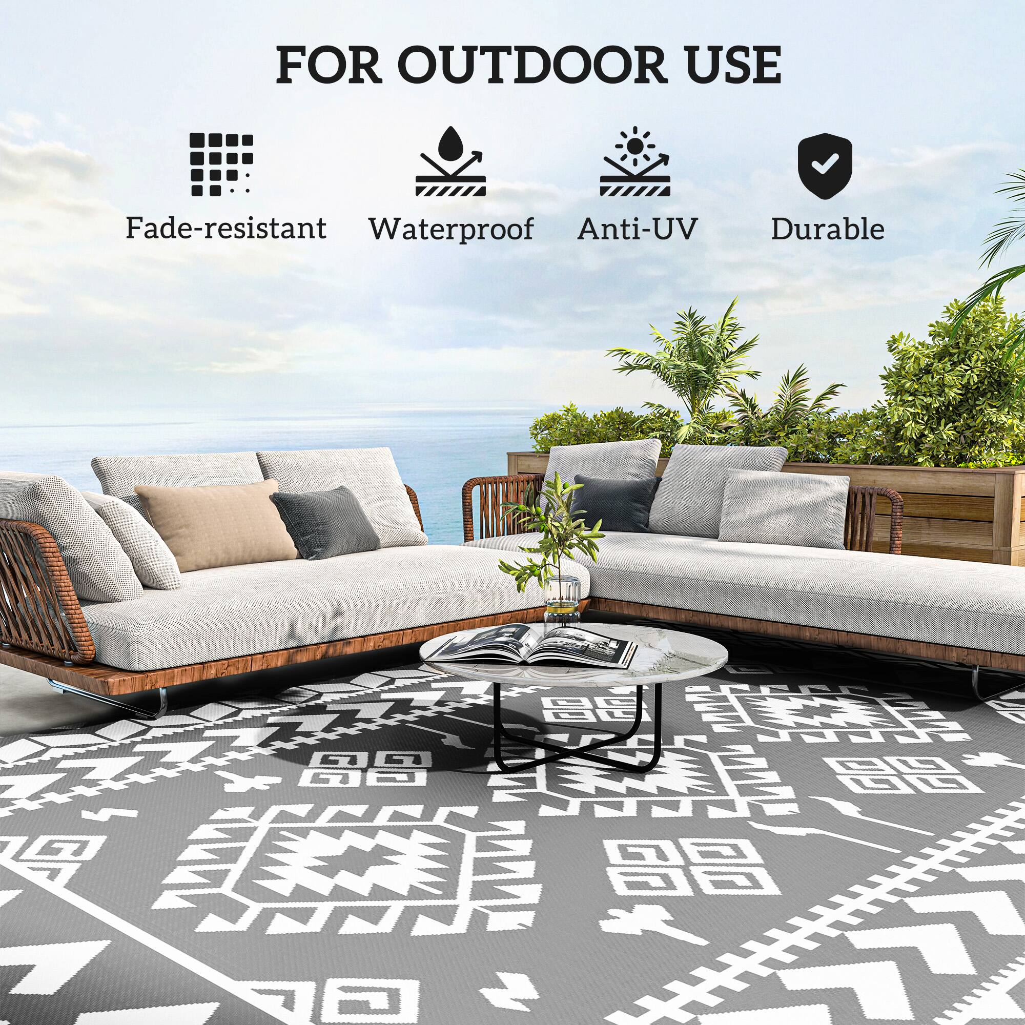 FOR OUTDOOR USE
Fade-resistant
Waterproof
Anti-UV
Durable