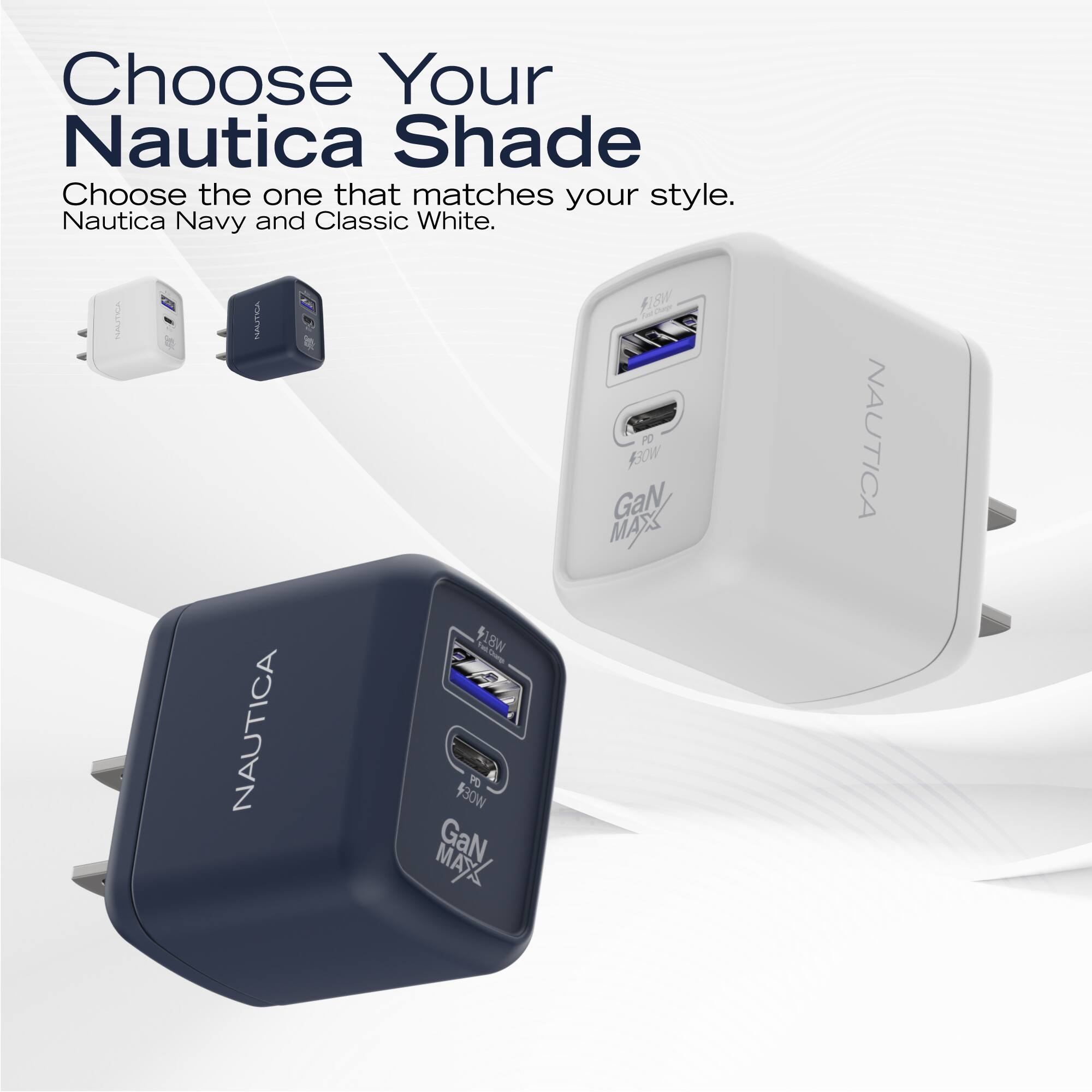 Choose Your Nautica Shade  
Choose the one that matches your style.  
Nautica Navy and Classic White.  

YAU MAUTLA NAUTICA $18W  
FatChere 1O 430W  
GaN MAXS SW cr PO FROW  
GaN MAX NAUTICA