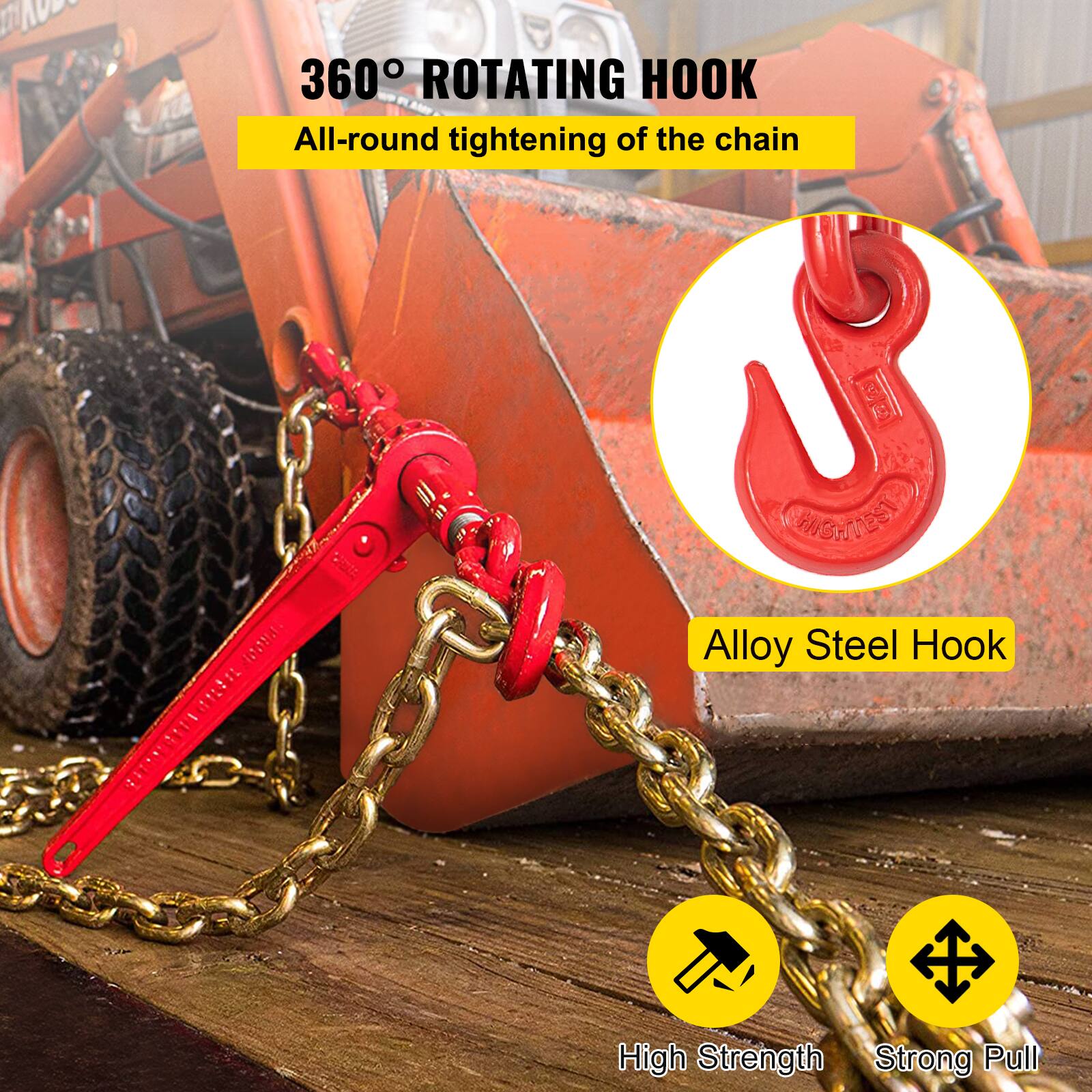 360° ROTATING HOOK  
All-round tightening of the chain  

Alloy Steel Hook  

High Strength  
Strong Pull