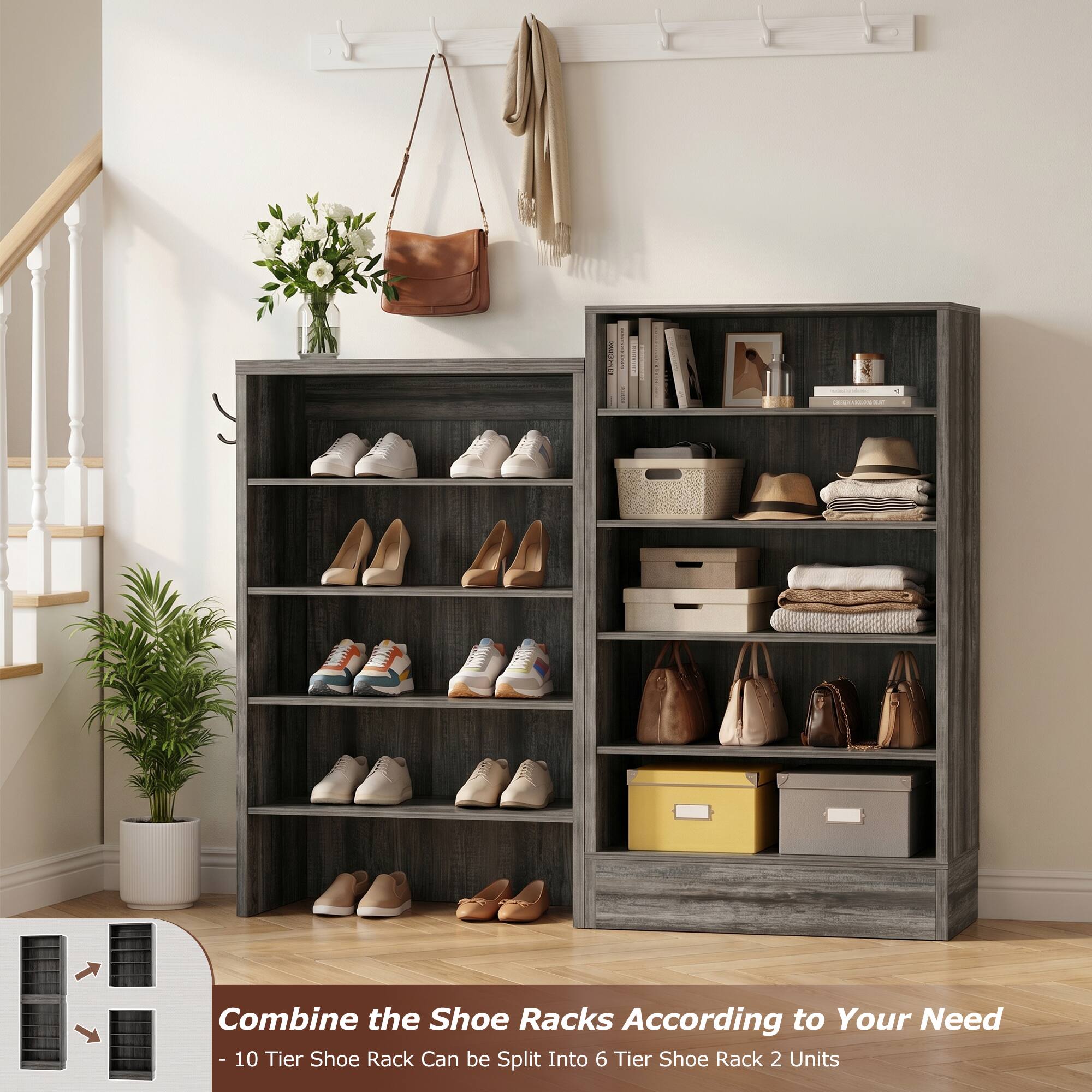 Combine the Shoe Racks According to Your Need  
- 10 Tier Shoe Rack Can be Split Into 6 Tier Shoe Rack 2 Units