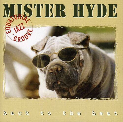 MISTER HYDE  
EQUATORIAL JAZZ GROOVE  
back to the beat