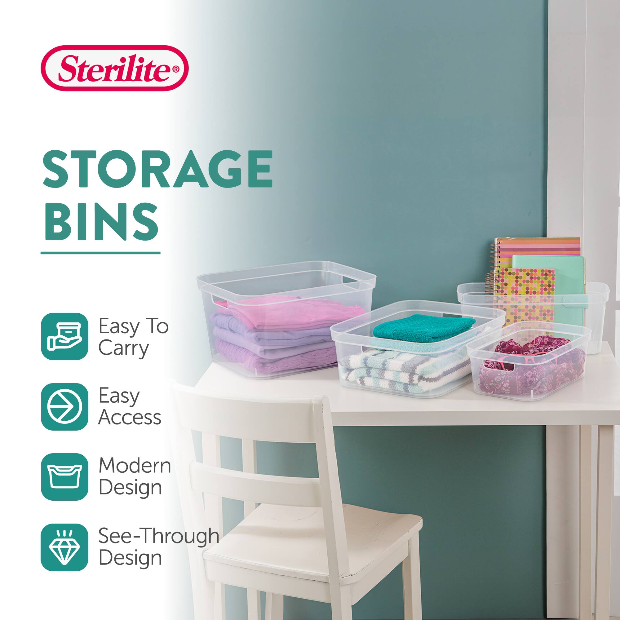 Sterilite STORAGE BINS

- Easy To Carry
- Easy Access
- Modern Design
- See-Through Design
