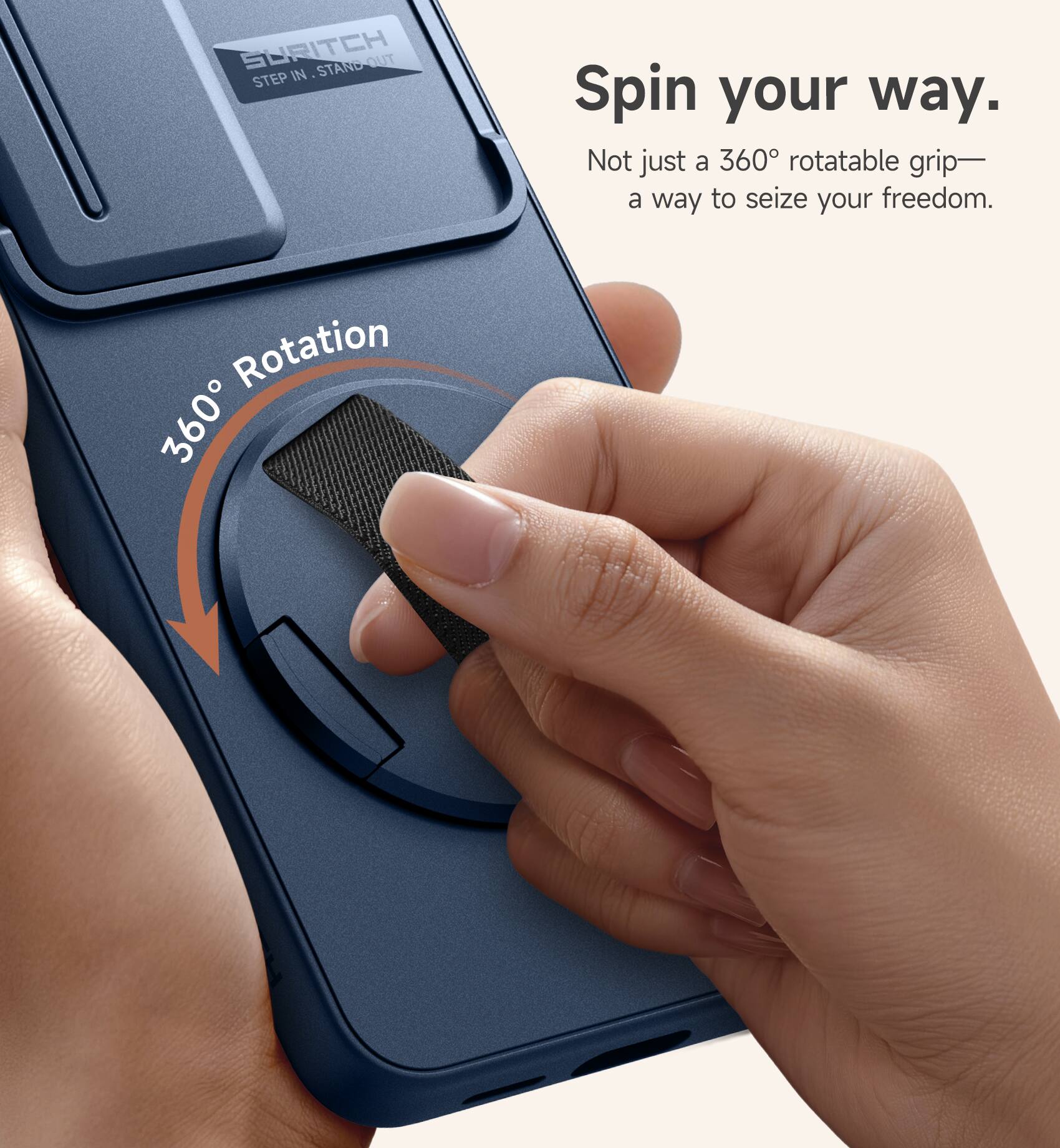 SURITCH  
STEP IN. STAND OUT.  

Spin your way.  
Not just a 360° rotatable grip—  
a way to seize your freedom.  

360° Rotation
