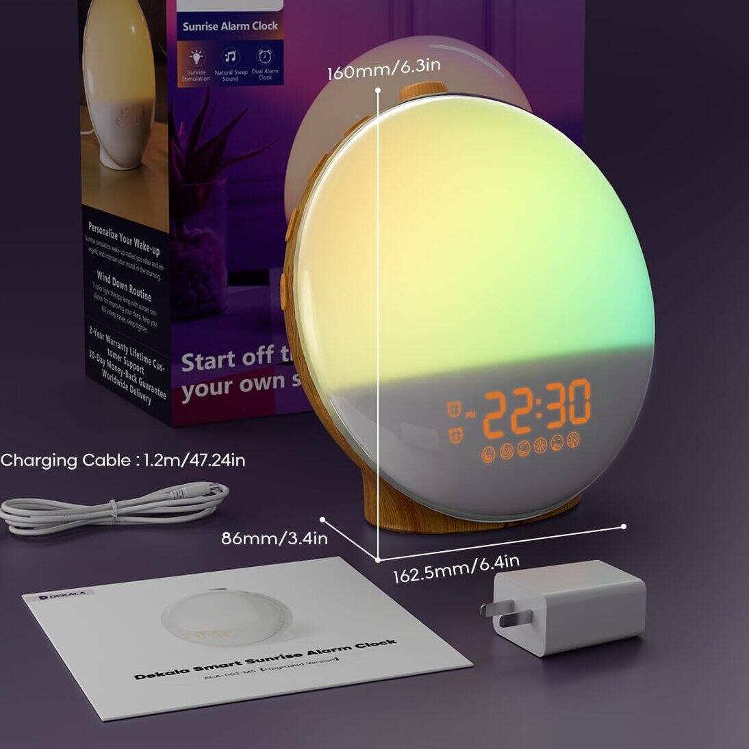 Sunrise Alarm Clock  
Natural Sheep Alarm Sound  
160mm/6.3in  

Personalize Your Wake-up Wind Down Routine  
2-Year Warranty Lifetime Customer Support  
Start off your own sunrise  

Charging Cable: 1.2m/47.24in  
86mm/3.4in  
162.5mm/6.4in  

Dekalo Smart Sunrise Alarm Clock