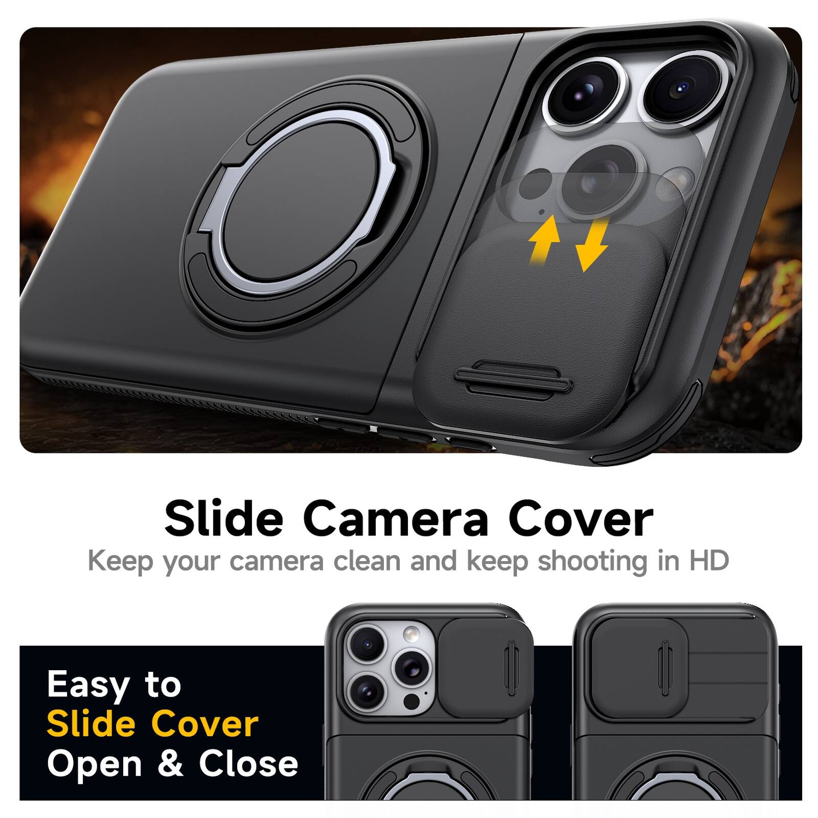 Slide Camera Cover  
Keep your camera clean and keep shooting in HD  
Easy to Slide Cover Open & Close