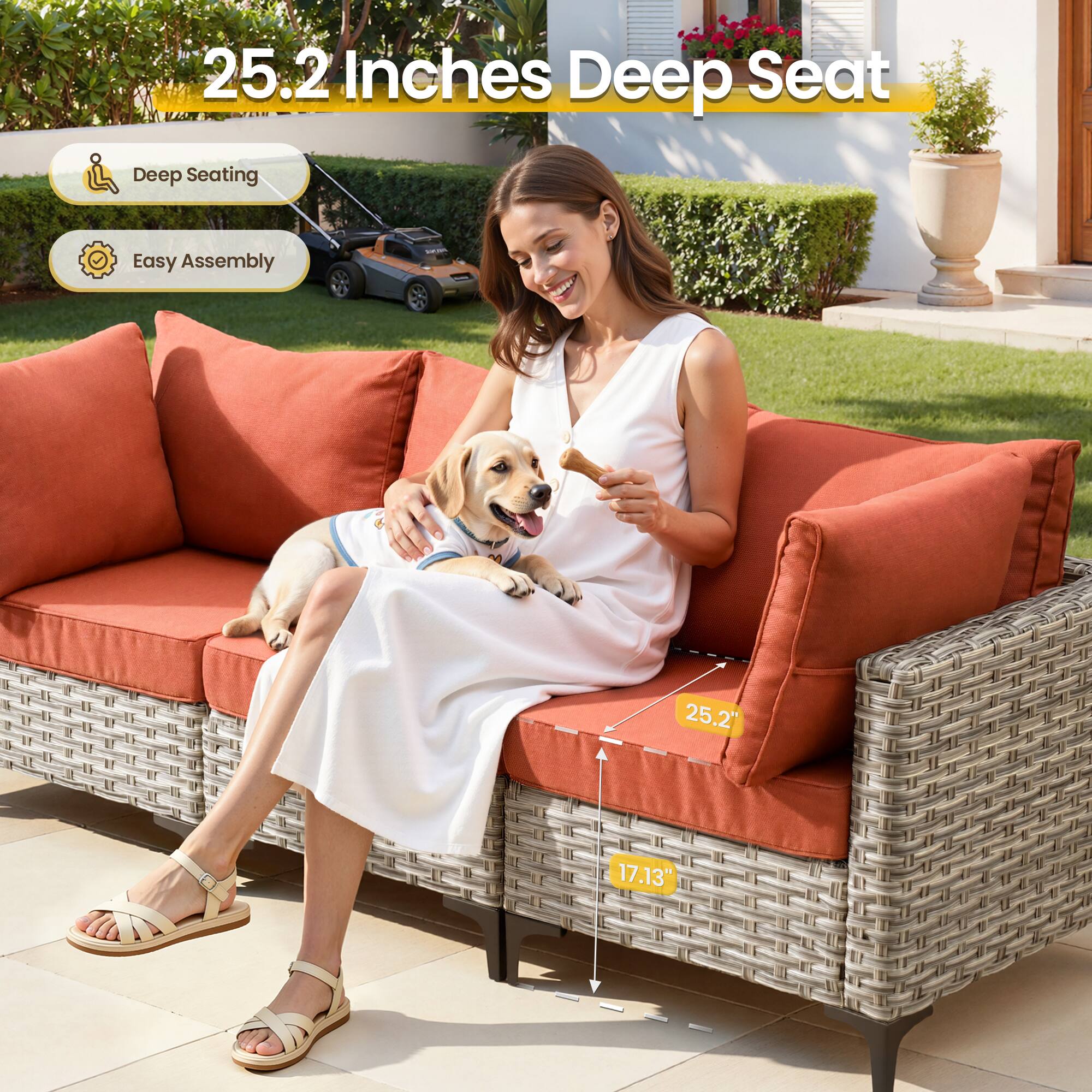 25.2 Inches Deep Seat  
Deep Seating  
Easy Assembly  
25.2"  
17.13"