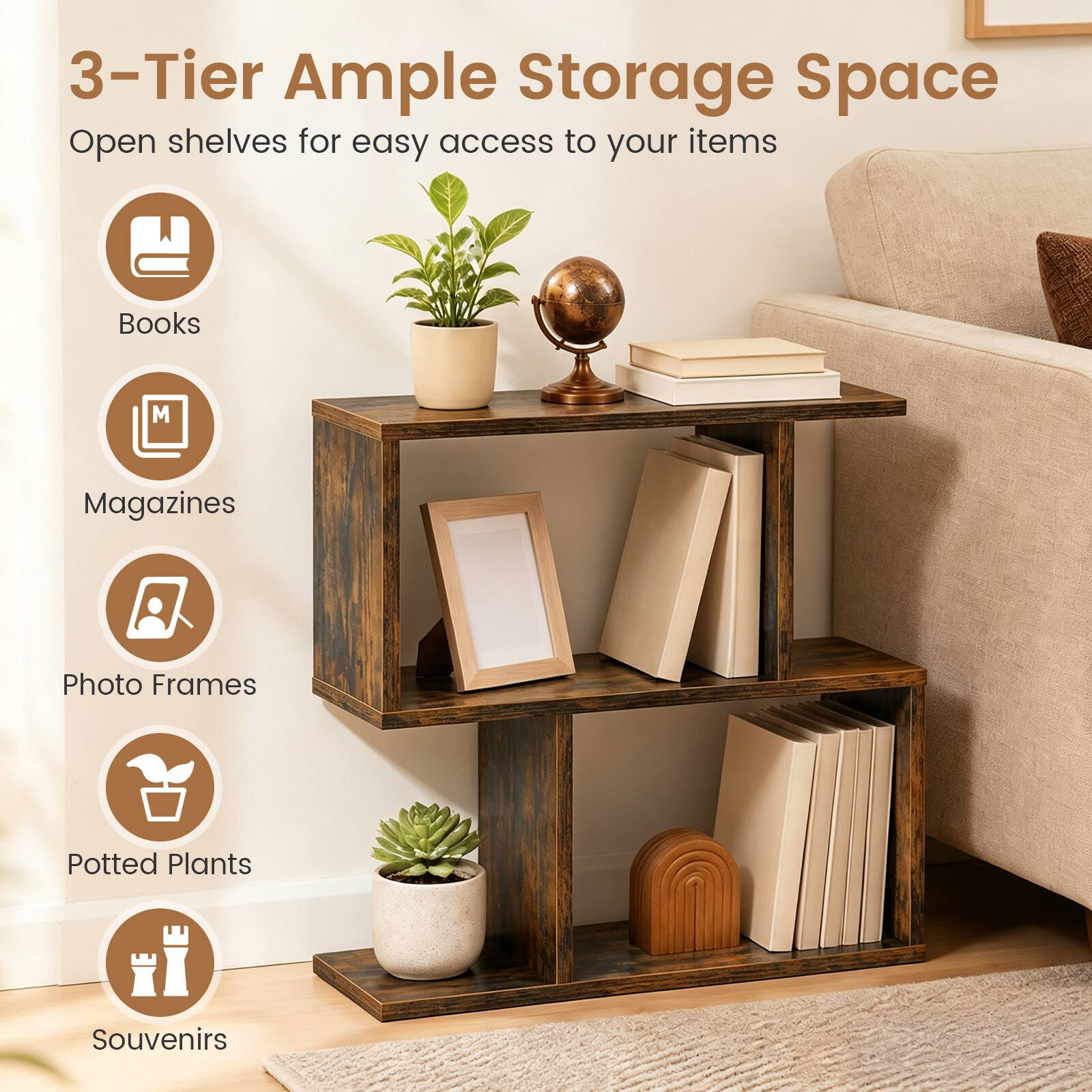 3-Tier Ample Storage Space  
Open shelves for easy access to your items  
Books  
Magazines  
Photo Frames  
Potted Plants  
Souvenirs