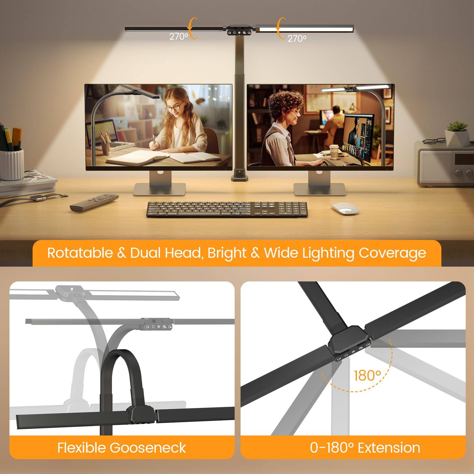 270°

Rotatable & Dual Head, Bright & Wide Lighting Coverage

180° Flexible Gooseneck

0-180° Extension