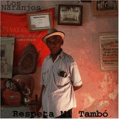 Los Naranjos - Respeta Mi Tambo  - COMPACT DISCS