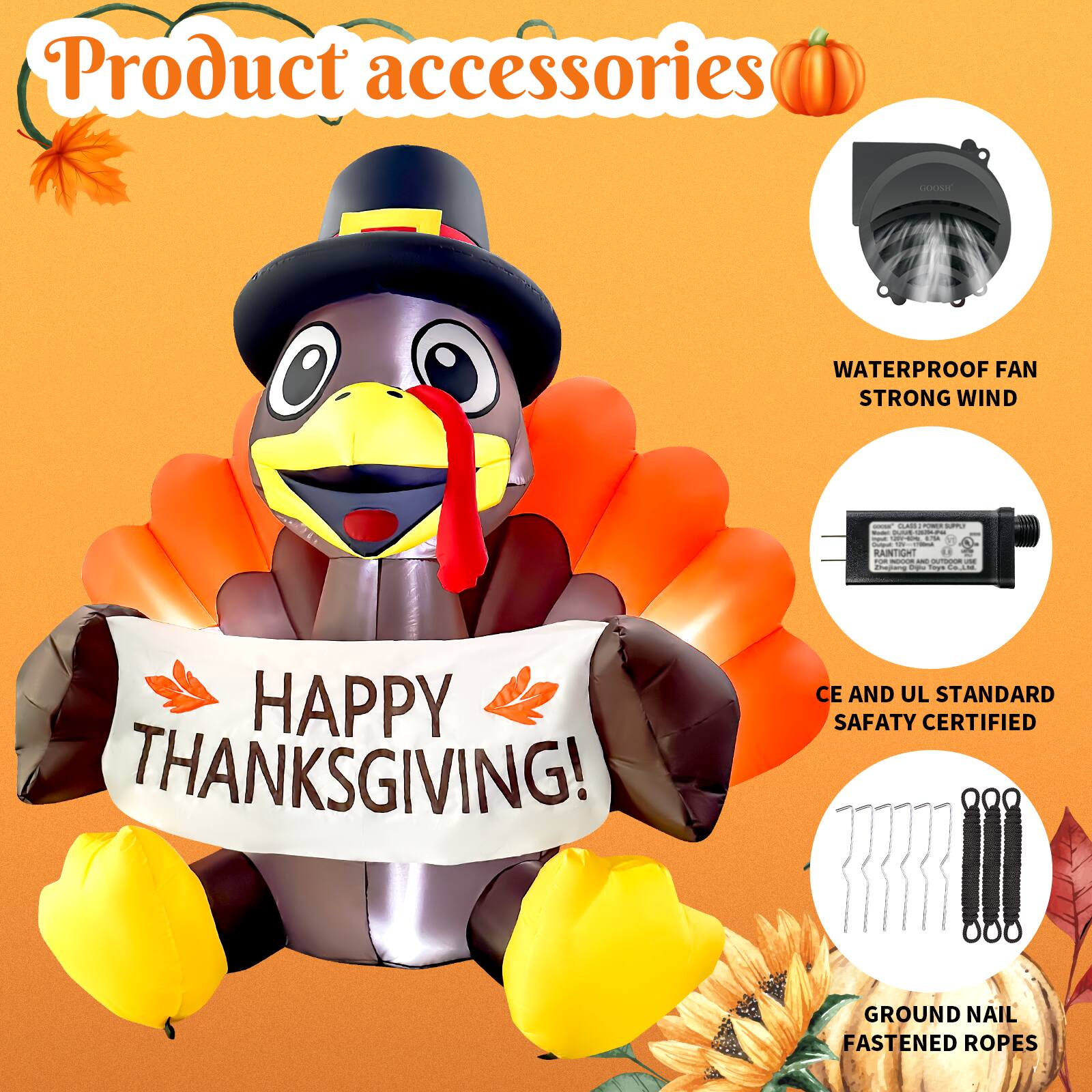 Product accessories

- WATERPROOF FAN STRONG WIND
- RAIN TIGHT
- CE AND UL STANDARD SAFETY CERTIFIED
- GROUND NAIL FASTENED ROPES

HAPPY THANKSGIVING!