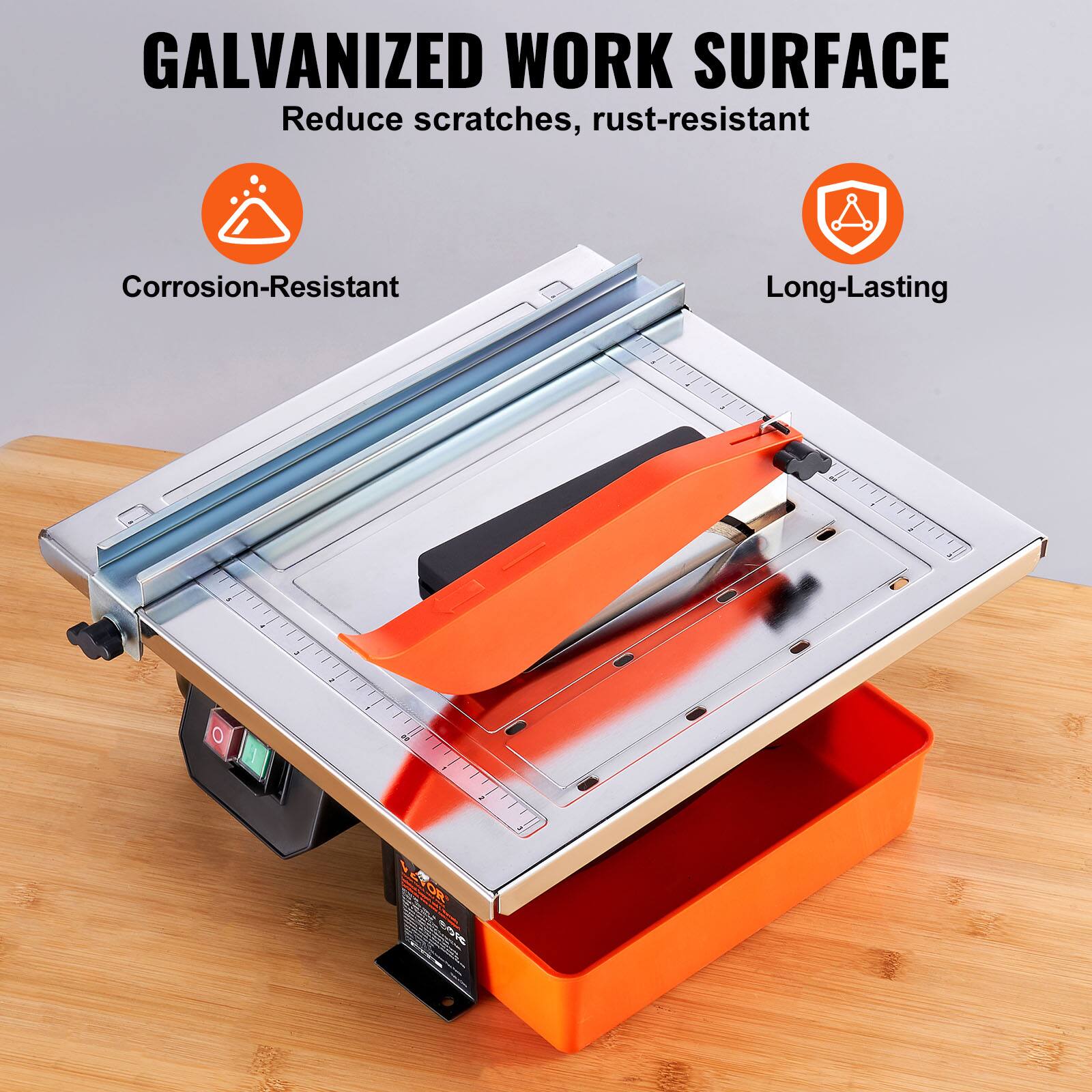 GALVANIZED WORK SURFACE  
Reduce scratches, rust-resistant  

Corrosion-Resistant  
Long-Lasting