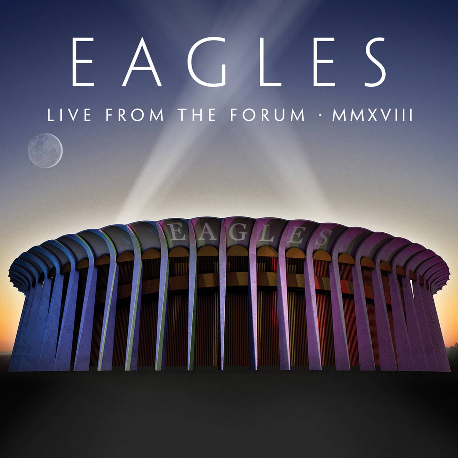 EAGLES  
LIVE FROM THE FORUM • MMXVIII