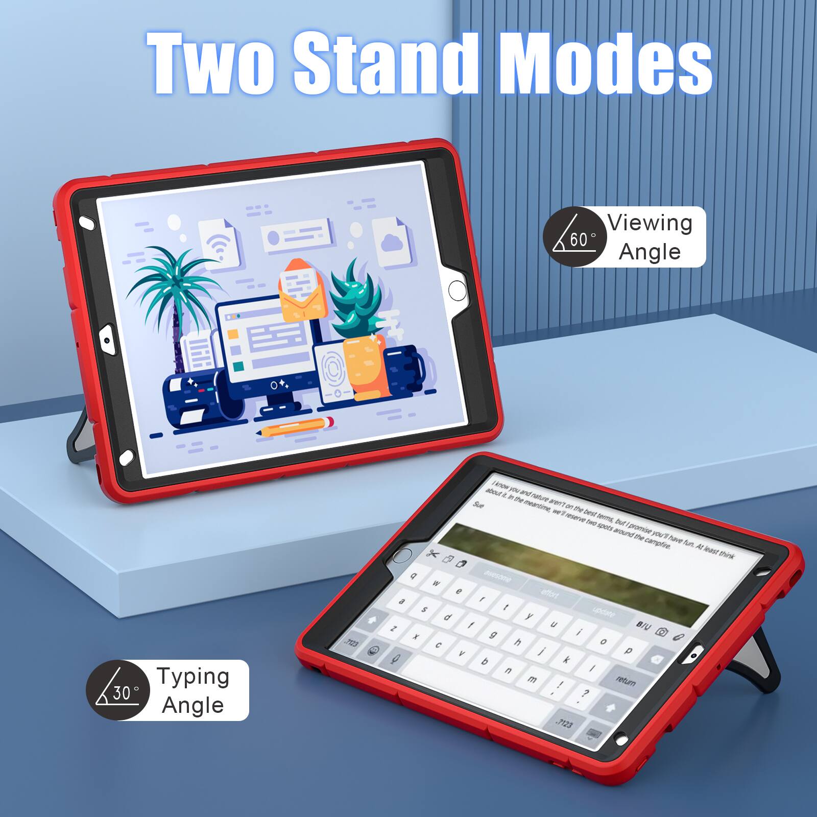 Two Stand Modes  
Viewing 60° Angle  
Typing 30° Angle  

about know you L h and nature the aren't Sue meantime, on the we'll reserve best out terms, but spots around promise the you'll have campfire. fun. LA least x think awesome W e atfort a ! $ 1 d y update 2 f U BIU g i X 0 C h 0 Y i p Q d k n I m ! return 1 ? .7123