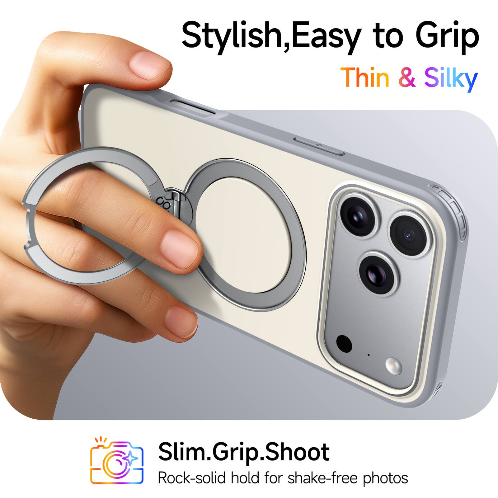 Stylish, Easy to Grip, Thin & Silky

Slim.Grip.Shoot

Rock-solid hold for shake-free photos