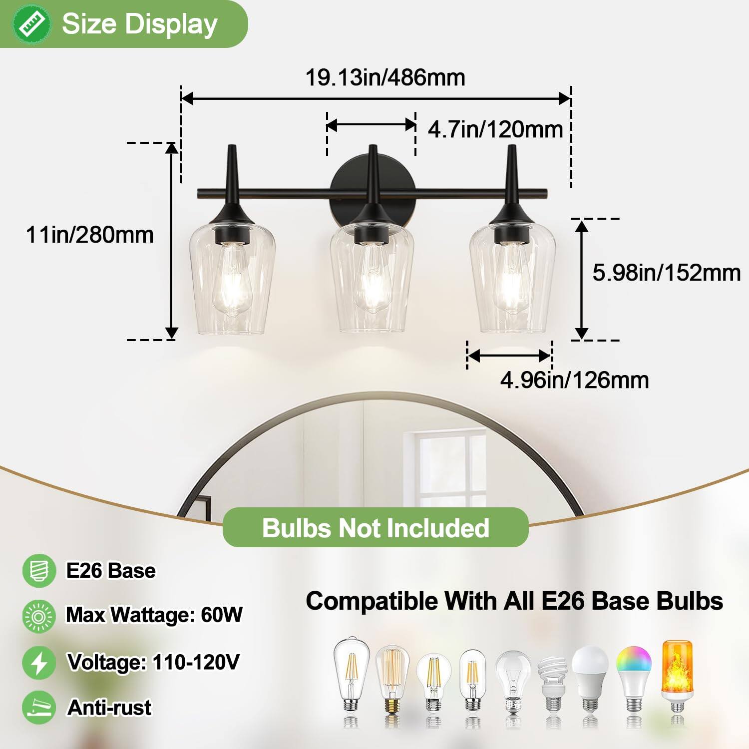 **Size Display**

- 19.13in/486mm
- 4.7in/120mm
- 11in/280mm
- 5.98in/152mm
- 4.96in/126mm

**Bulbs Not Included**

- E26 Base
- Max Wattage: 60W
- Voltage: 110-120V
- Anti-rust

**Compatible With All E26 Base Bulbs**