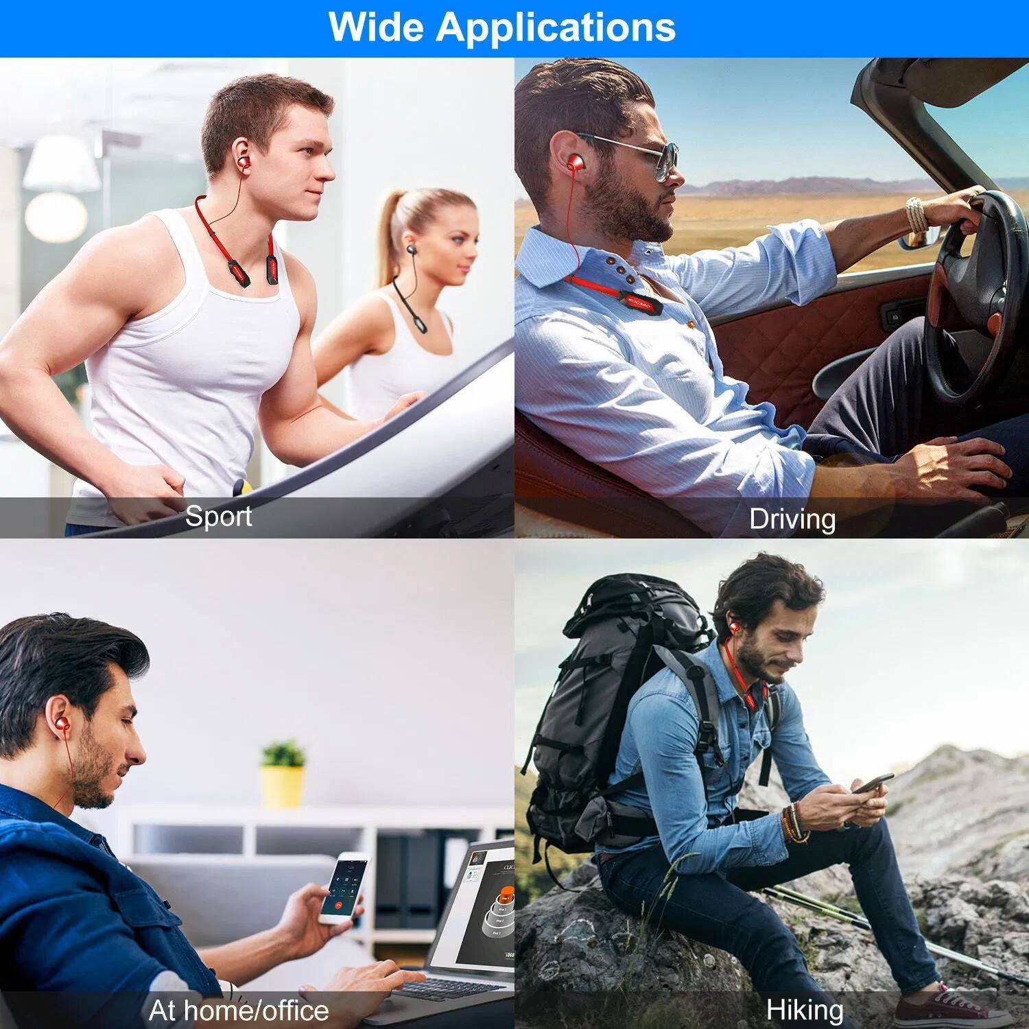 Wide Applications

- Sport
- Driving
- At home/office
- Hiking
