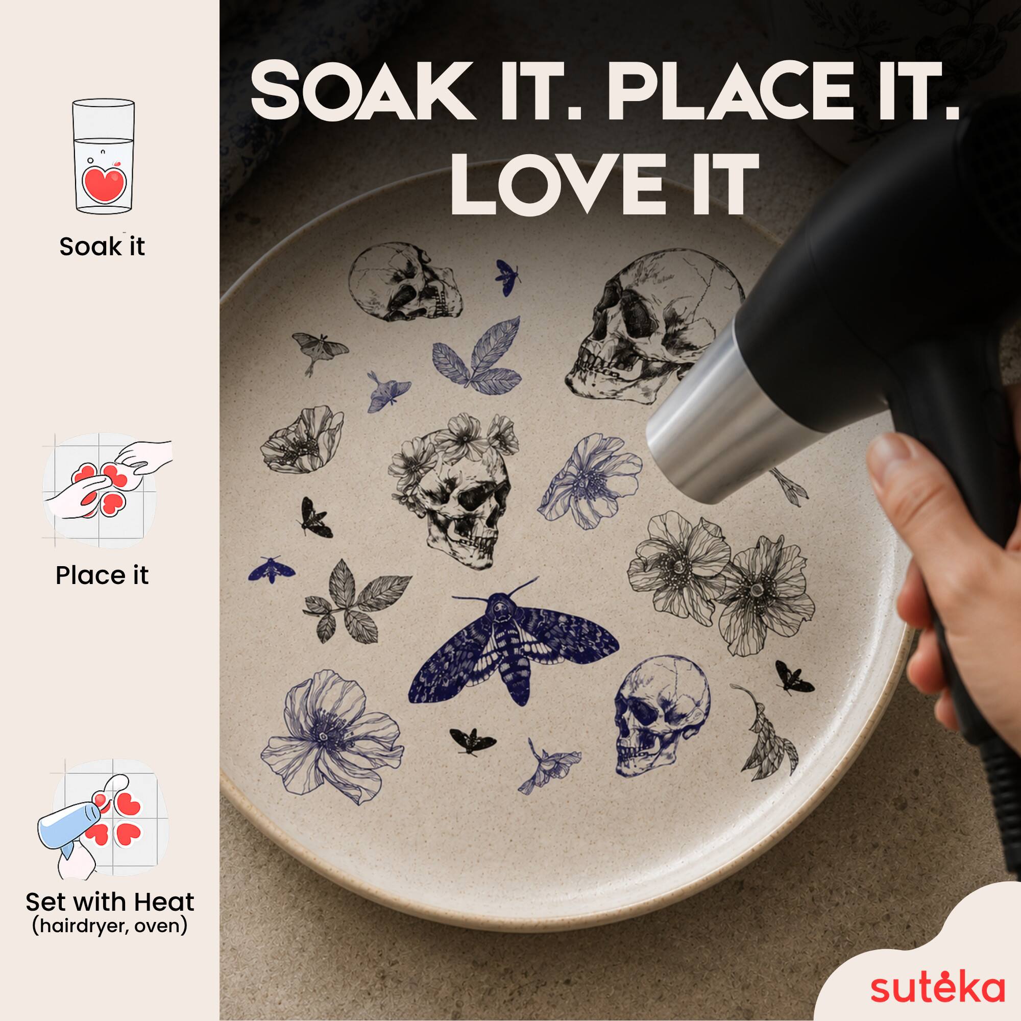 Soak it. Place it. Set with Heat (hairdryer, oven). LOVE IT