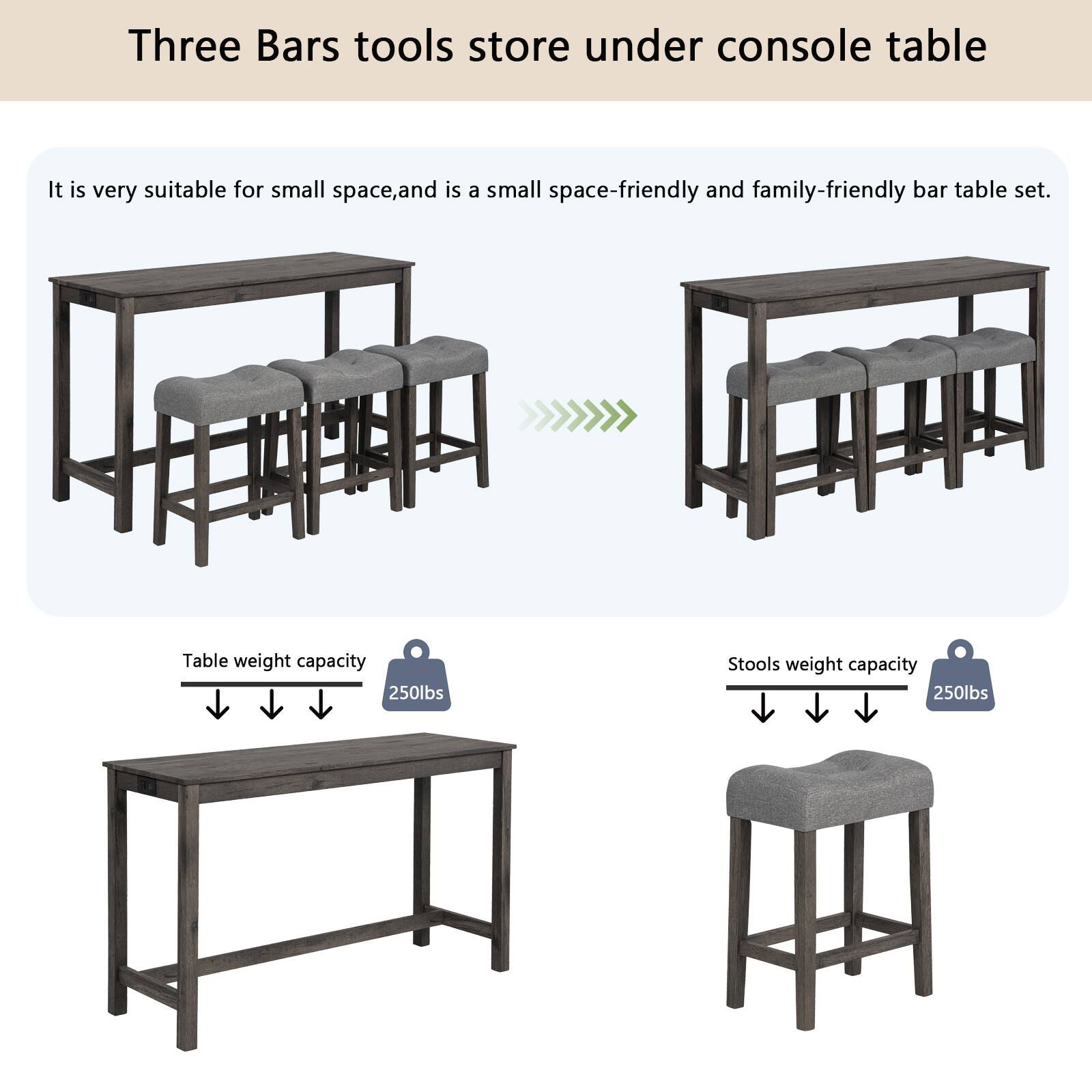 Three Bars tools store under console table

It is very suitable for small space, and is a small space-friendly and family-friendly bar table set.

Table weight capacity 250lbs

Stools weight capacity 250lbs