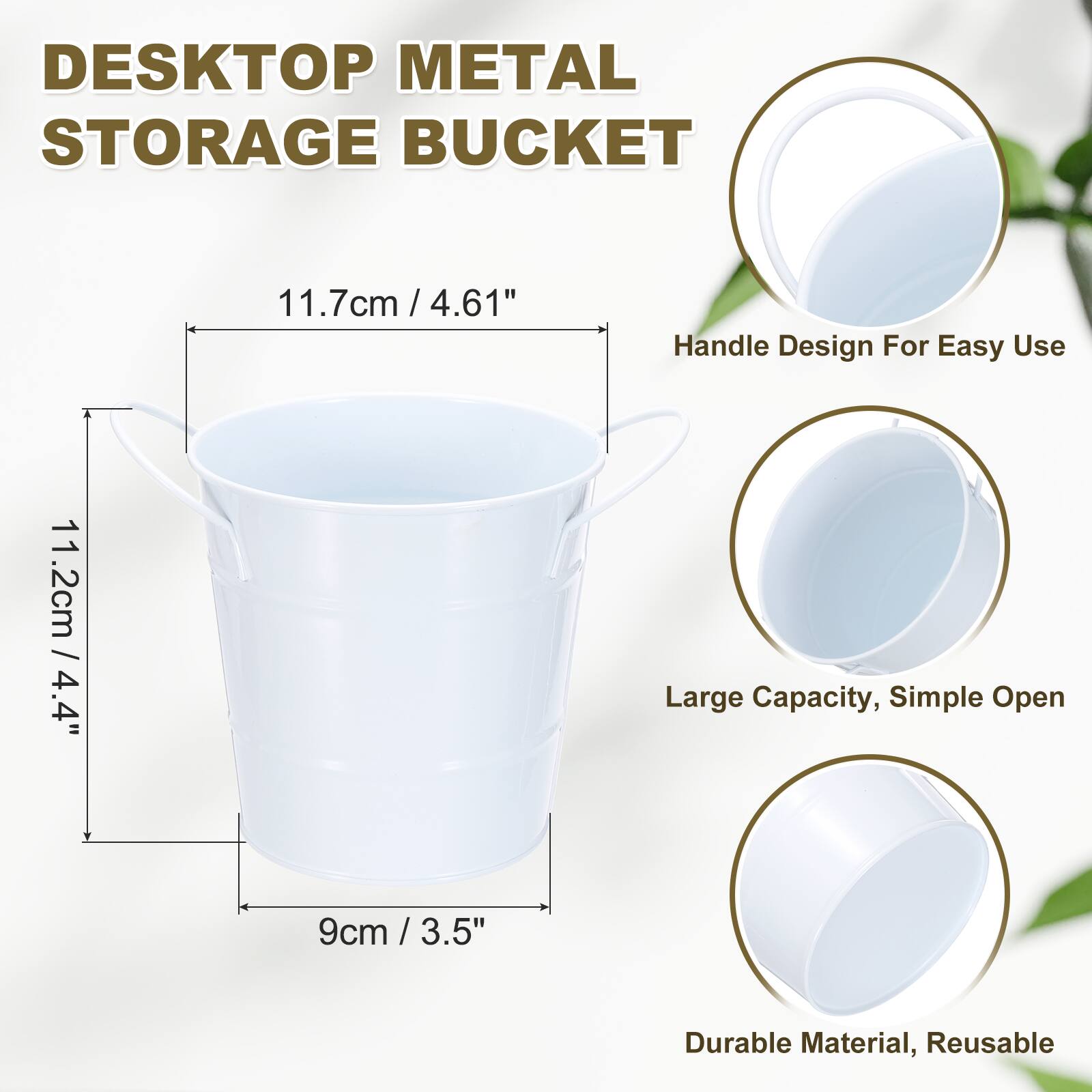 DESKTOP METAL STORAGE BUCKET

11.7cm / 4.61"  
11.2cm / 4.4"  
9cm / 3.5"  

Handle Design For Easy Use  
Large Capacity, Simple Open  
Durable Material, Reusable